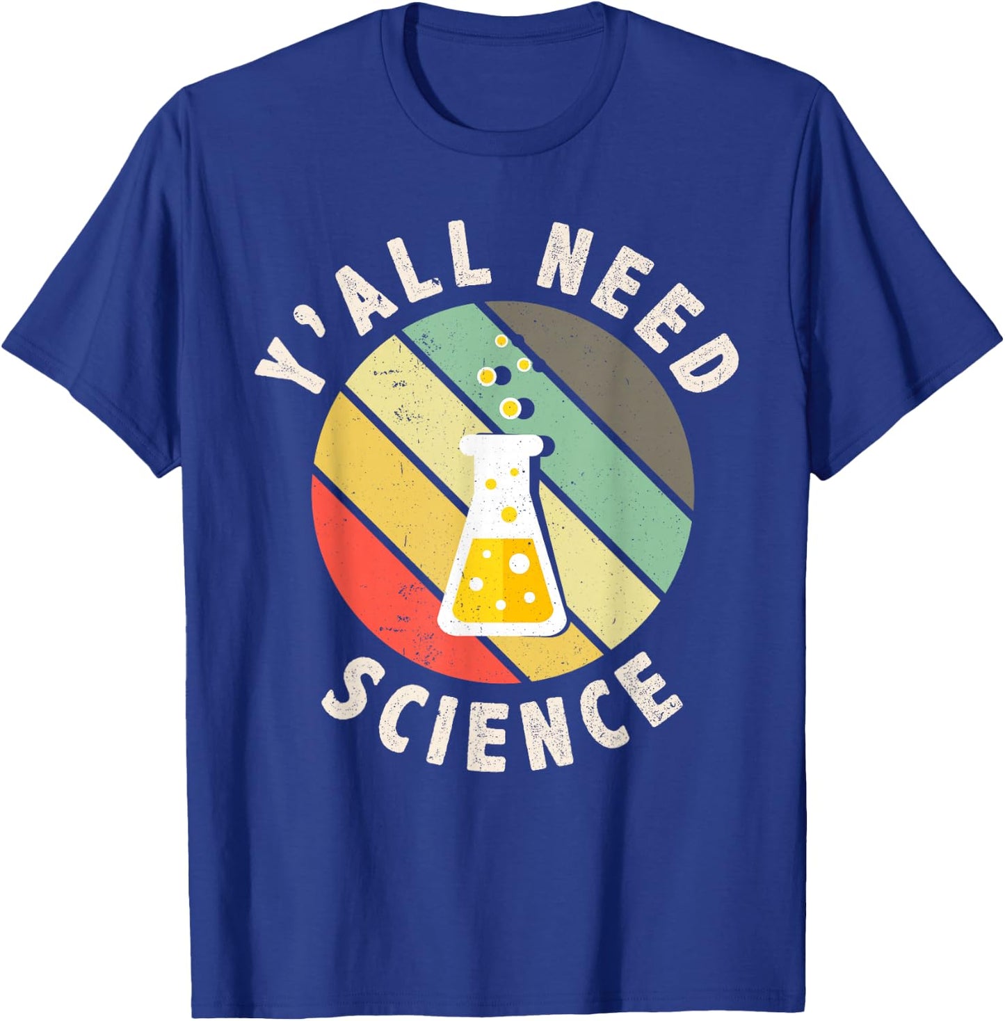 Y'all Need Science Chemistry Biology Physics Teacher Student T-Shirt - T-Shirt | Royal