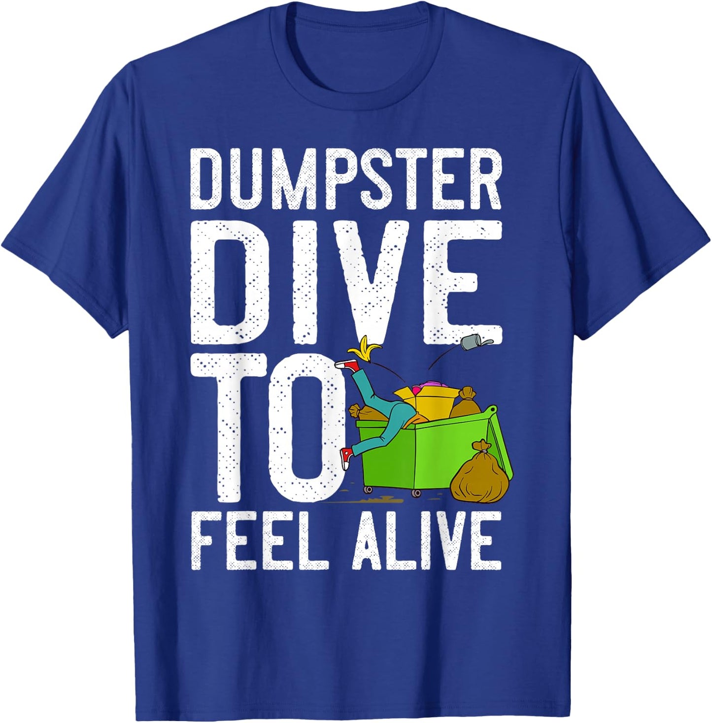 Dumpster Diving Tools Garbage Picker Diver T-Shirt - T-Shirt | Royal