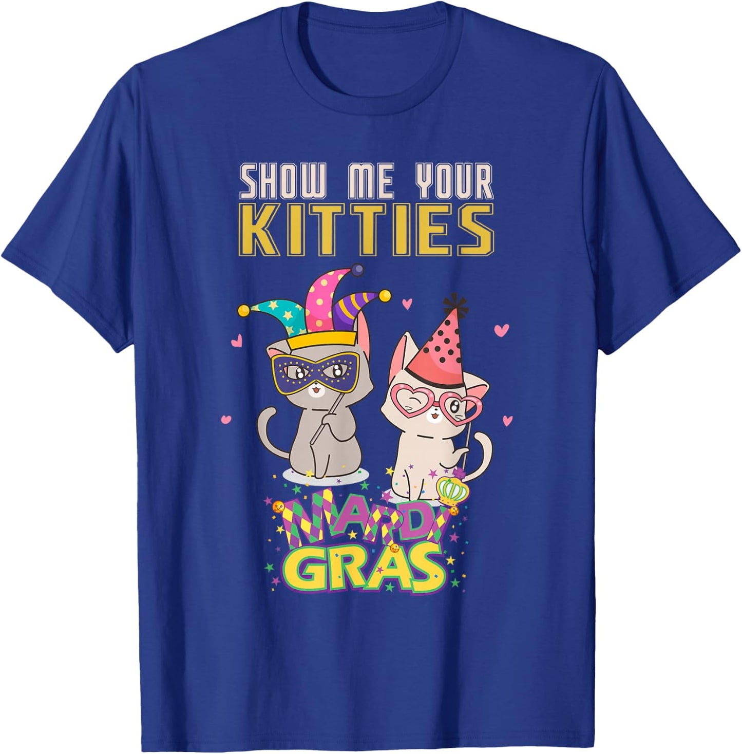 Show Me Your Kitties Funny Mardi Gras Cat Men Women Gift T-Shirt - T-Shirt | Royal