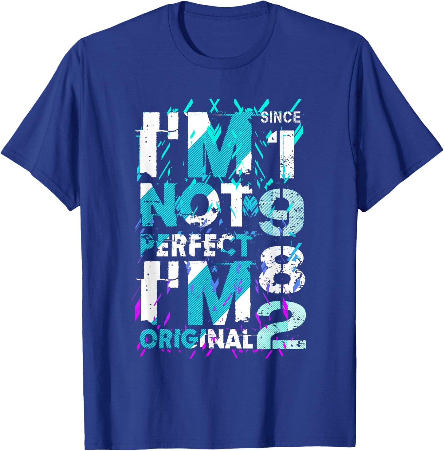 I'm not perfect, I'm original! 1982 T-Shirt - T-Shirt | Royal