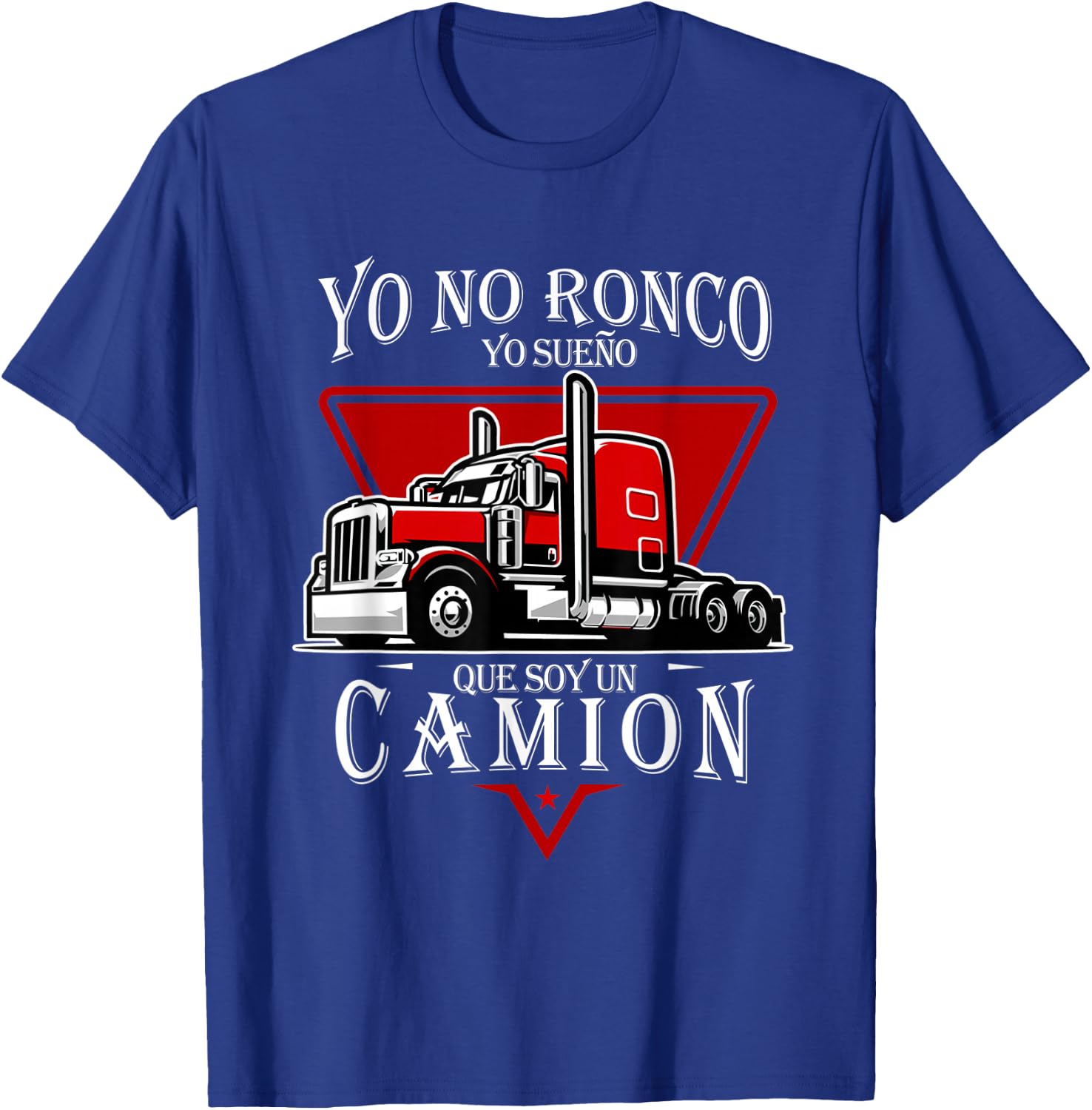 Yo No Ronco Truck Driver Snore Humor T-Shirt - T-Shirt | Royal