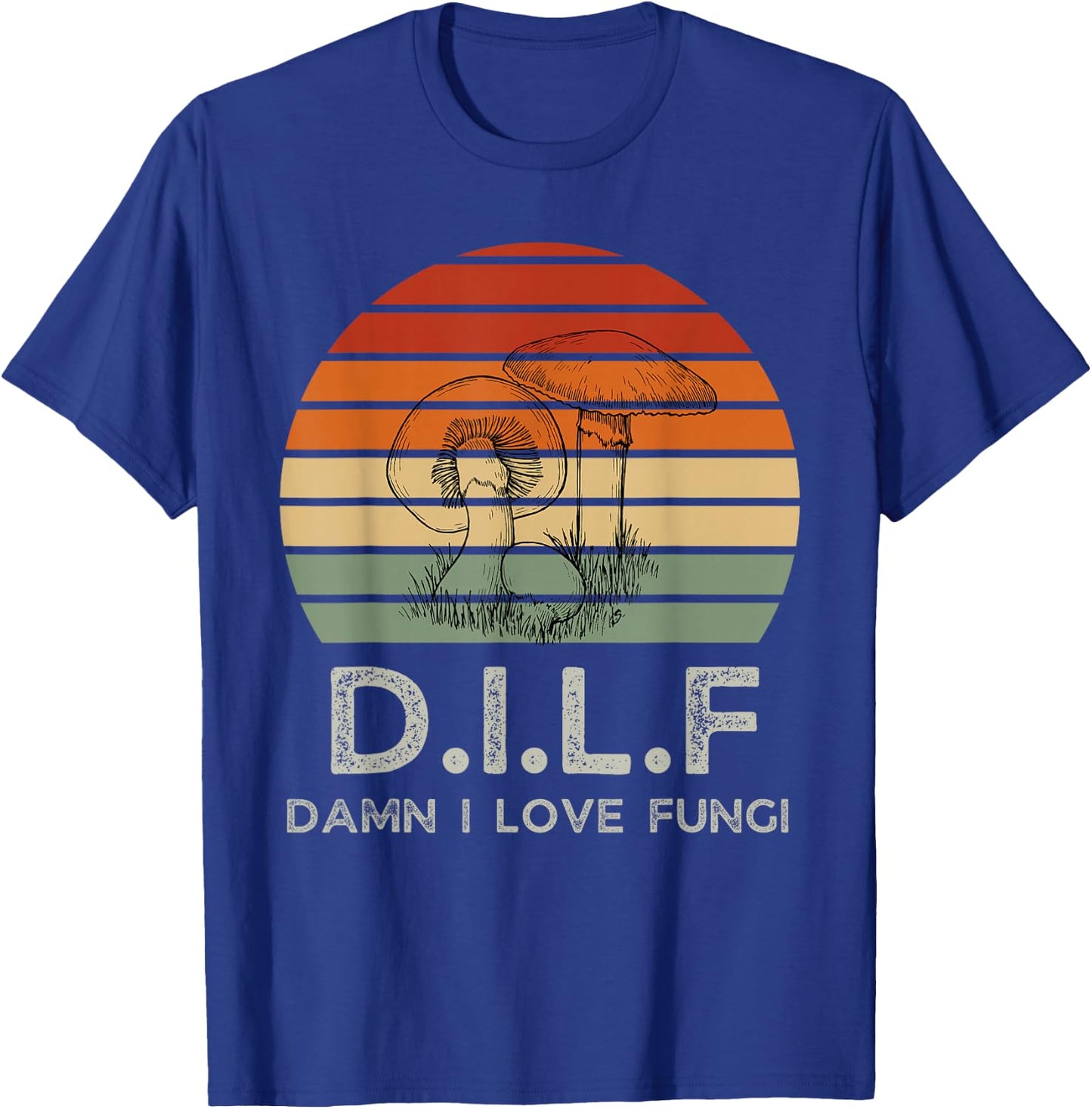 Retro Sun DILF Damn I Love Fungi Mushrooms Mushroom Lover T-Shirt - T-Shirt | Royal