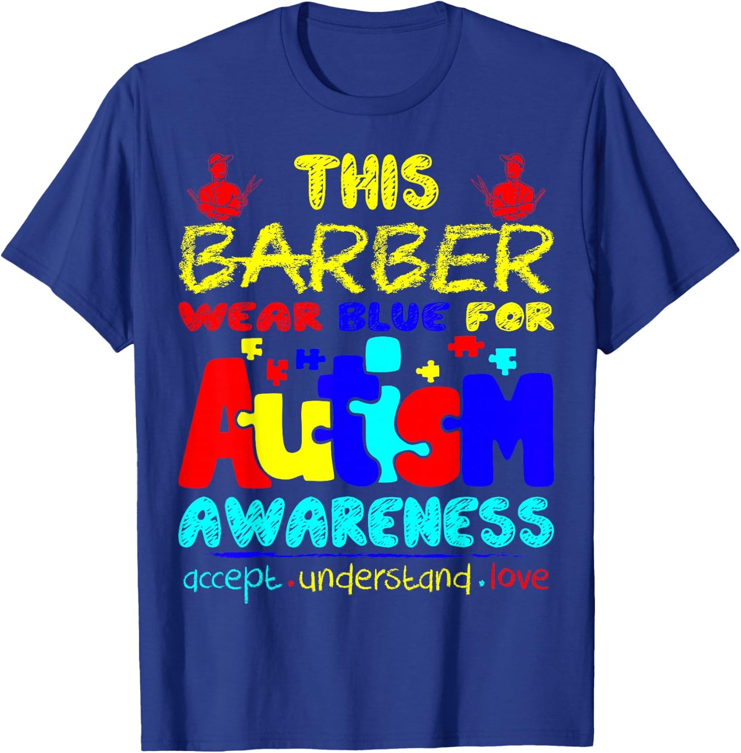 Barber Wear Blue For Autism Awareness T-Shirt - T-Shirt | Royal