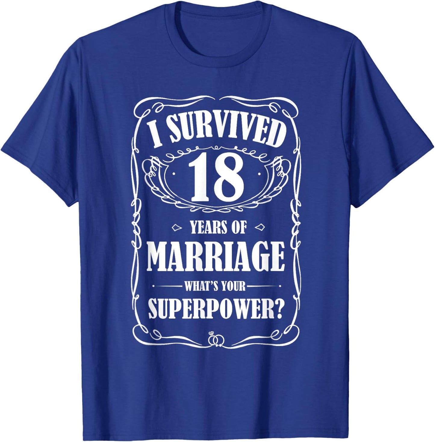 I Survived 18 Years of Marriage Fun 18th Wedding Anniversary T-Shirt - T-Shirt | Royal