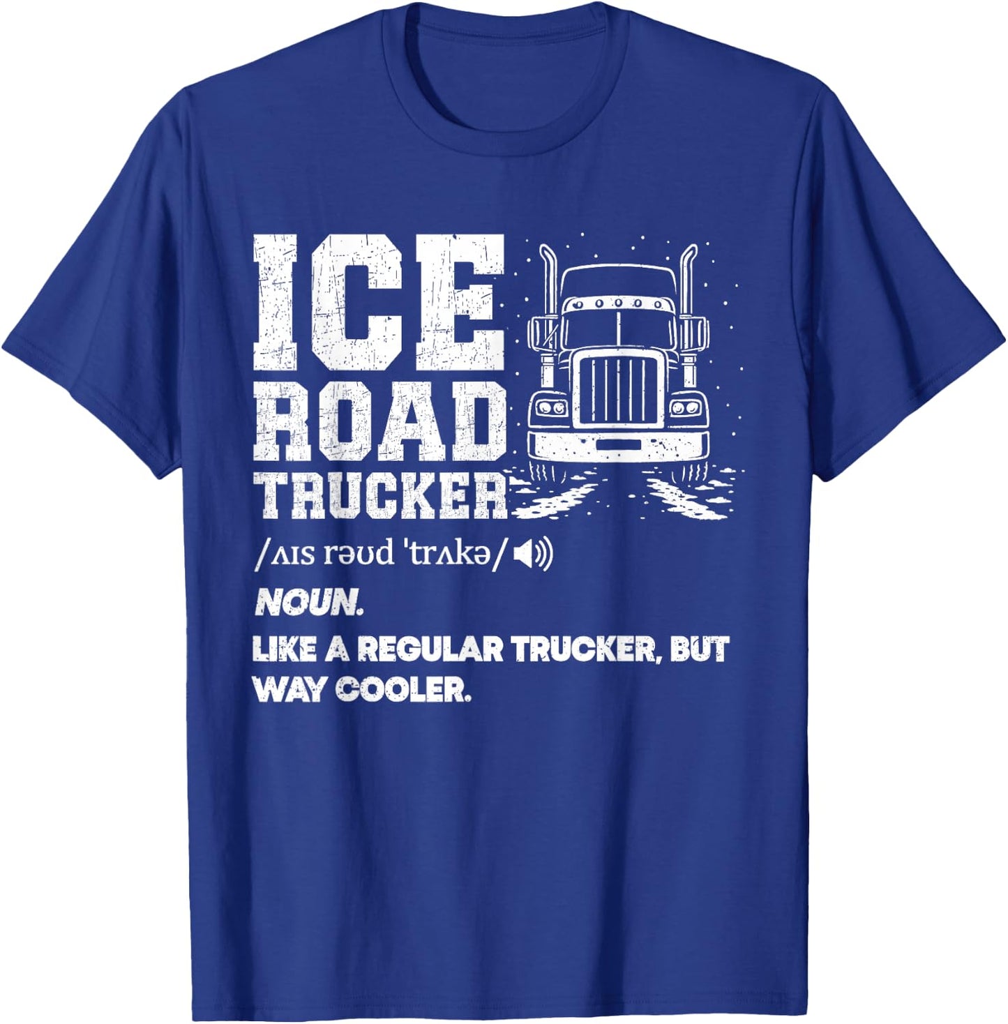 Ice Road Trucker T-Shirt - T-Shirt | Royal