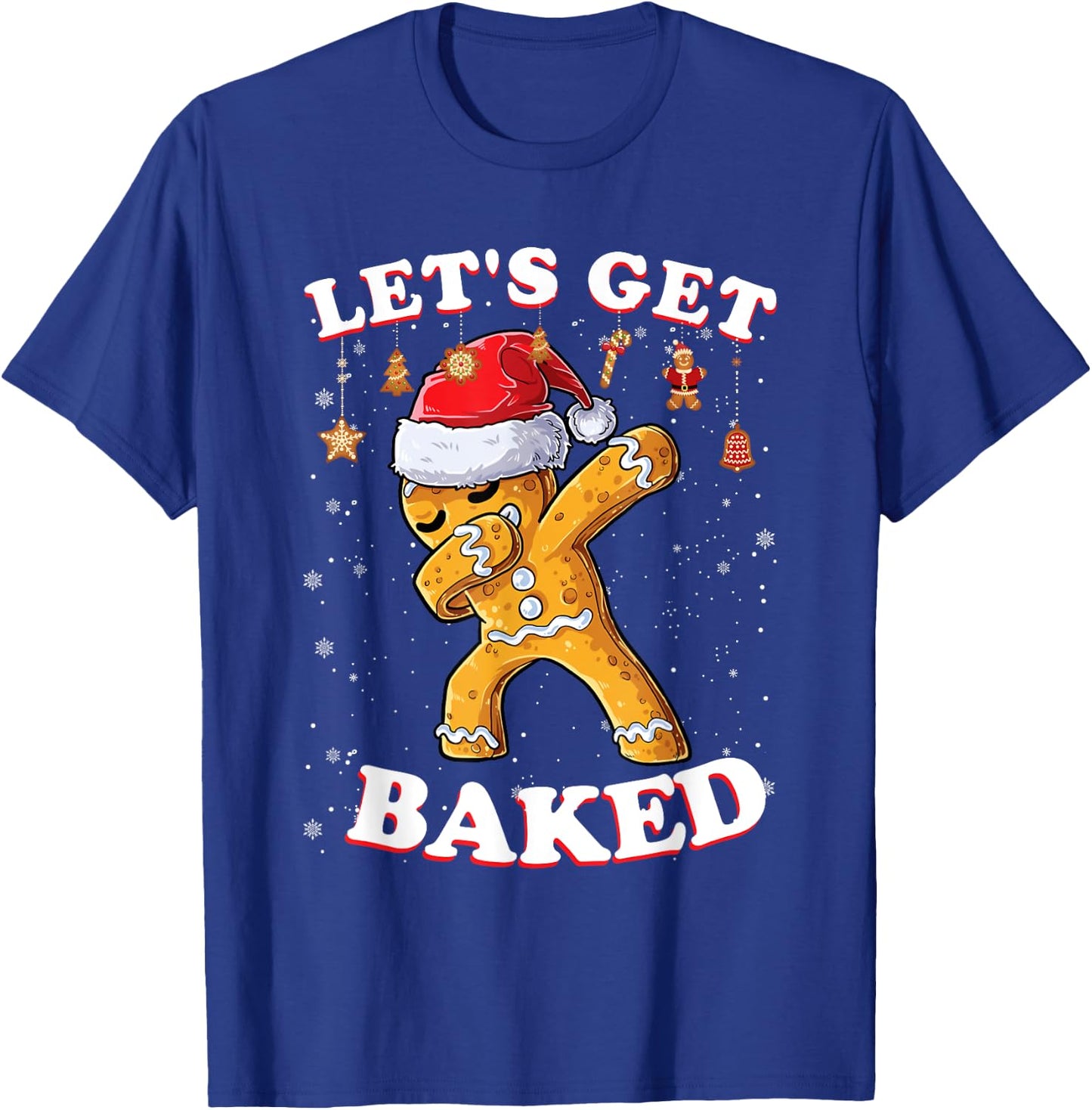 Let's Get Baked Gingerbread Christmas Cookie Baking Team T-Shirt - T-Shirt | Royal