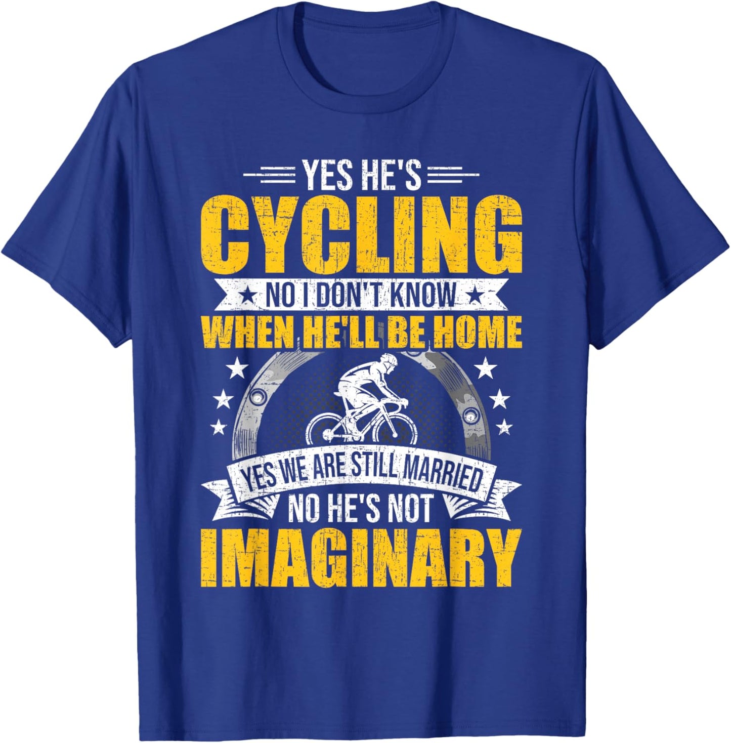 Yes He's Cycling No I Don't Know When He'll Be Home Cycling T-Shirt - T-Shirt | Royal
