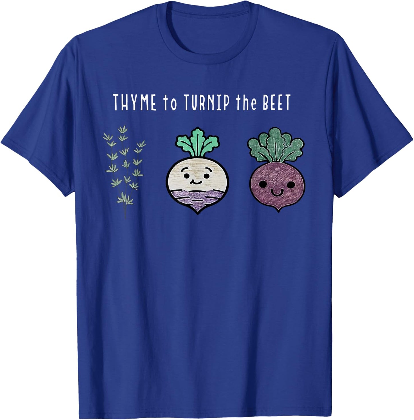 Funny Thyme To Turnip The Beet Vegetarian Vegan Plant Lover T-Shirt - T-Shirt | Royal