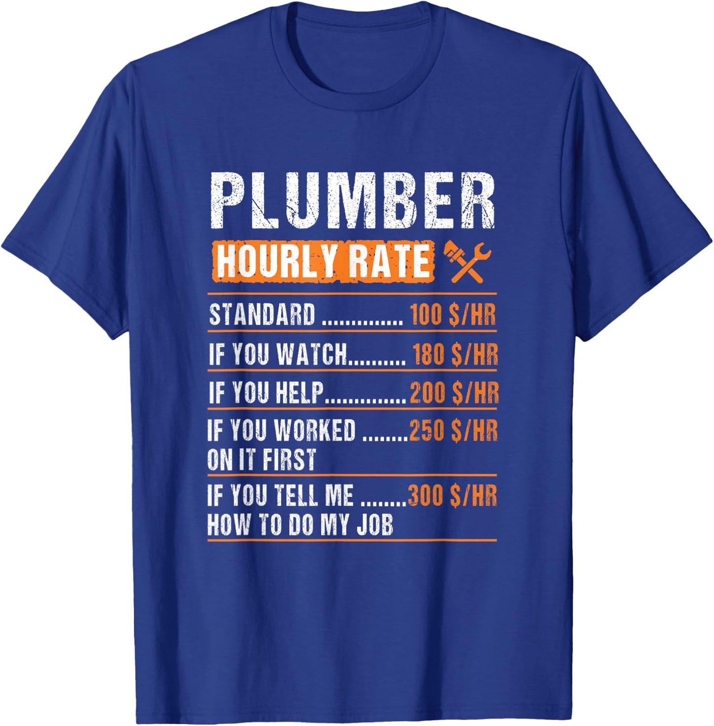 Plumber Hourly Rate Funny Plumbers T-Shirt - T-Shirt | Royal