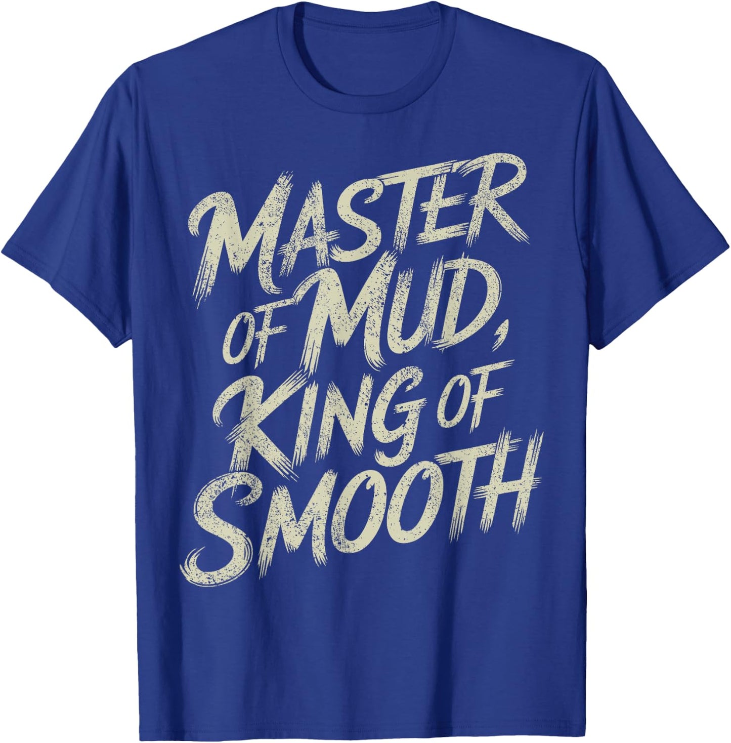 Drywaller I Master Of Mud I Drywall Finisher T-Shirt - T-Shirt | Royal