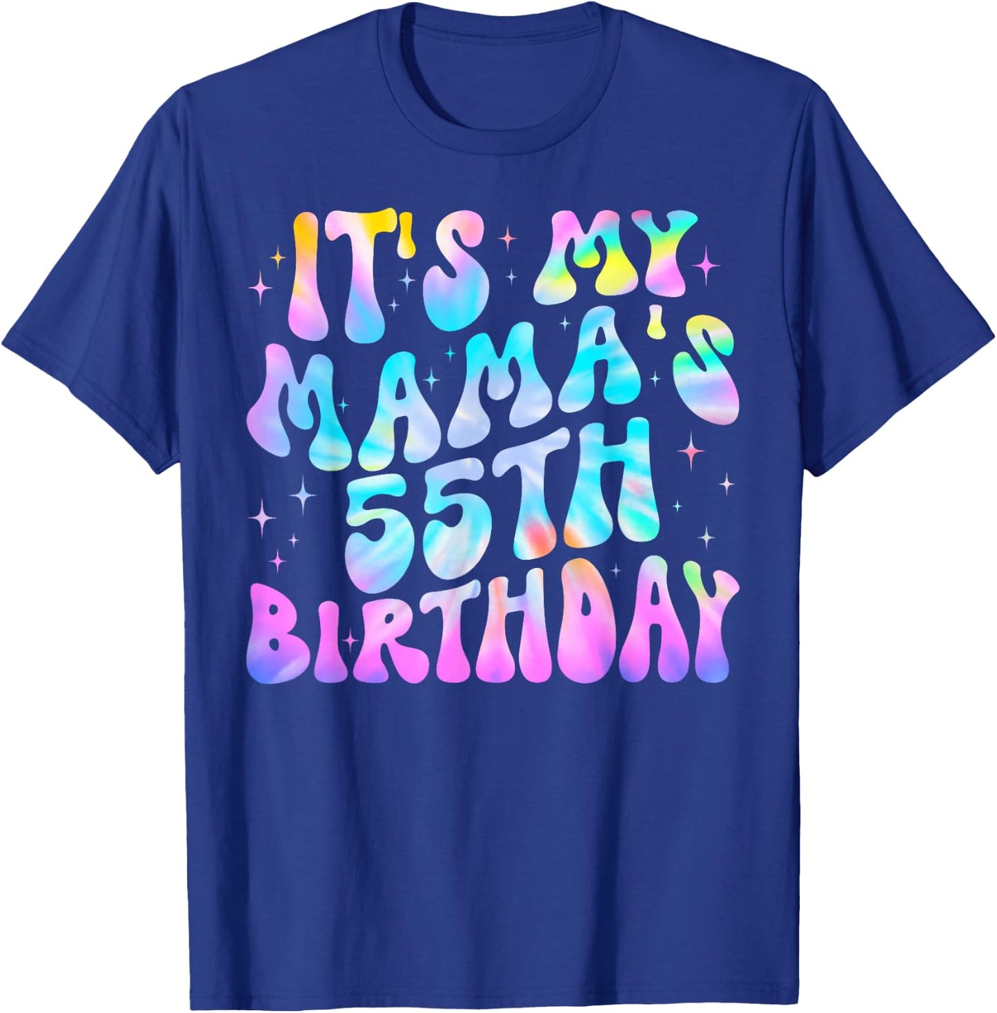 Tie-Dye It's My Mama's 55th Birthday Happy 55 Years Old T-Shirt - T-Shirt | Royal