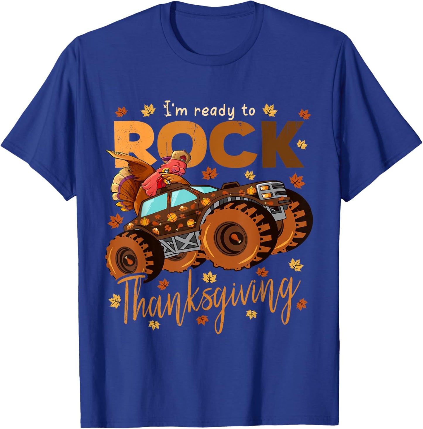 I'm Ready To Rock Thanksgiving Dabbing Turkey Monster Truck T-Shirt - T-Shirt | Royal