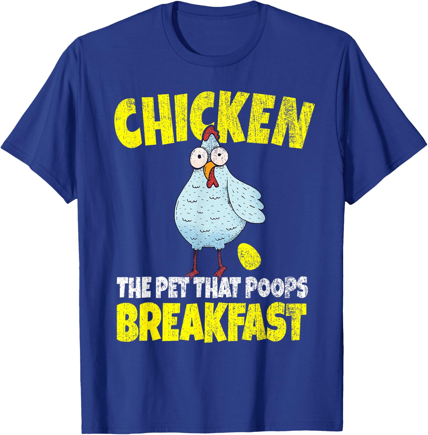 Chickens The Pet That Poops Breakfast Funny T-Shirt - T-Shirt | Royal