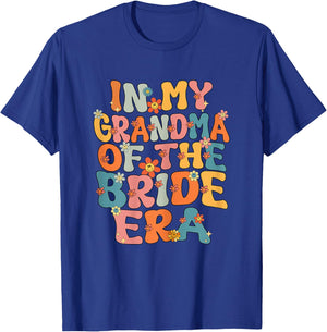 In My Grandma Of The Bride Era Cute Grandmother Of The Bride T-Shirt - T-Shirt | Royal