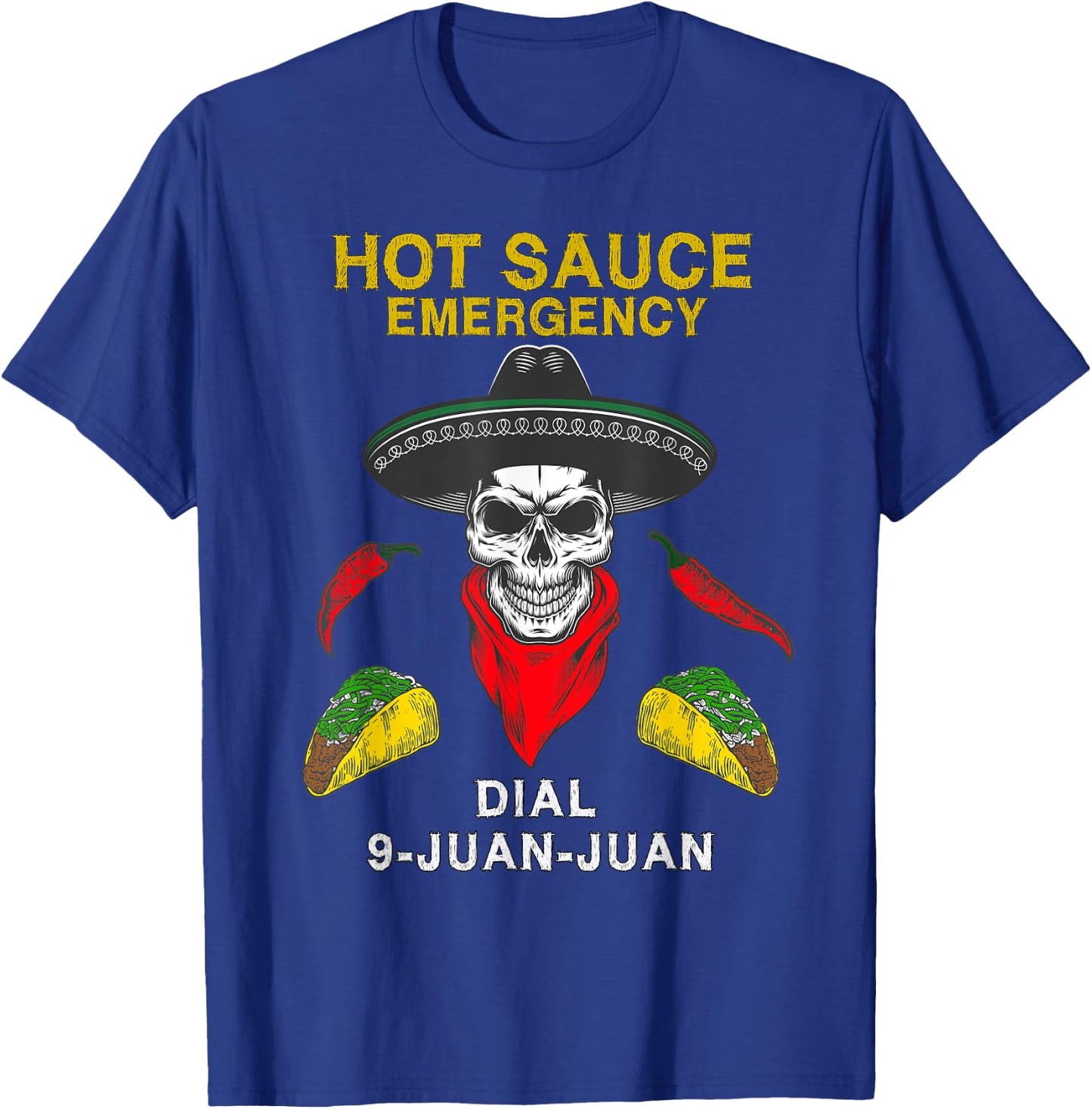 Hot Sauce Emergency Dial Call 9 Juan Juan Delicious T-Shirt - T-Shirt | Royal