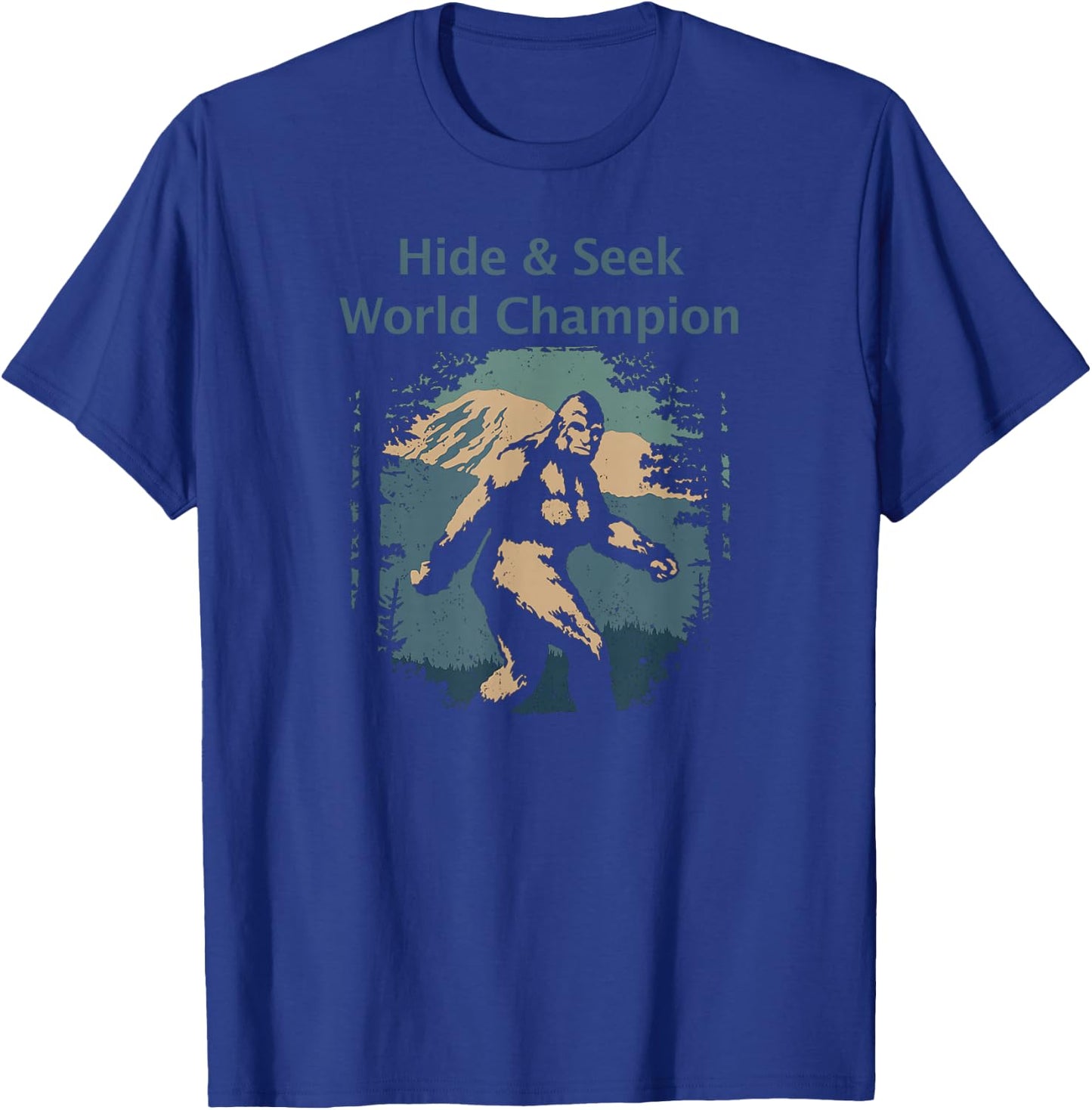 Bigfoot Hide & Seek World Champ Sasquatch Yeti Gift T-Shirt - T-Shirt | Royal