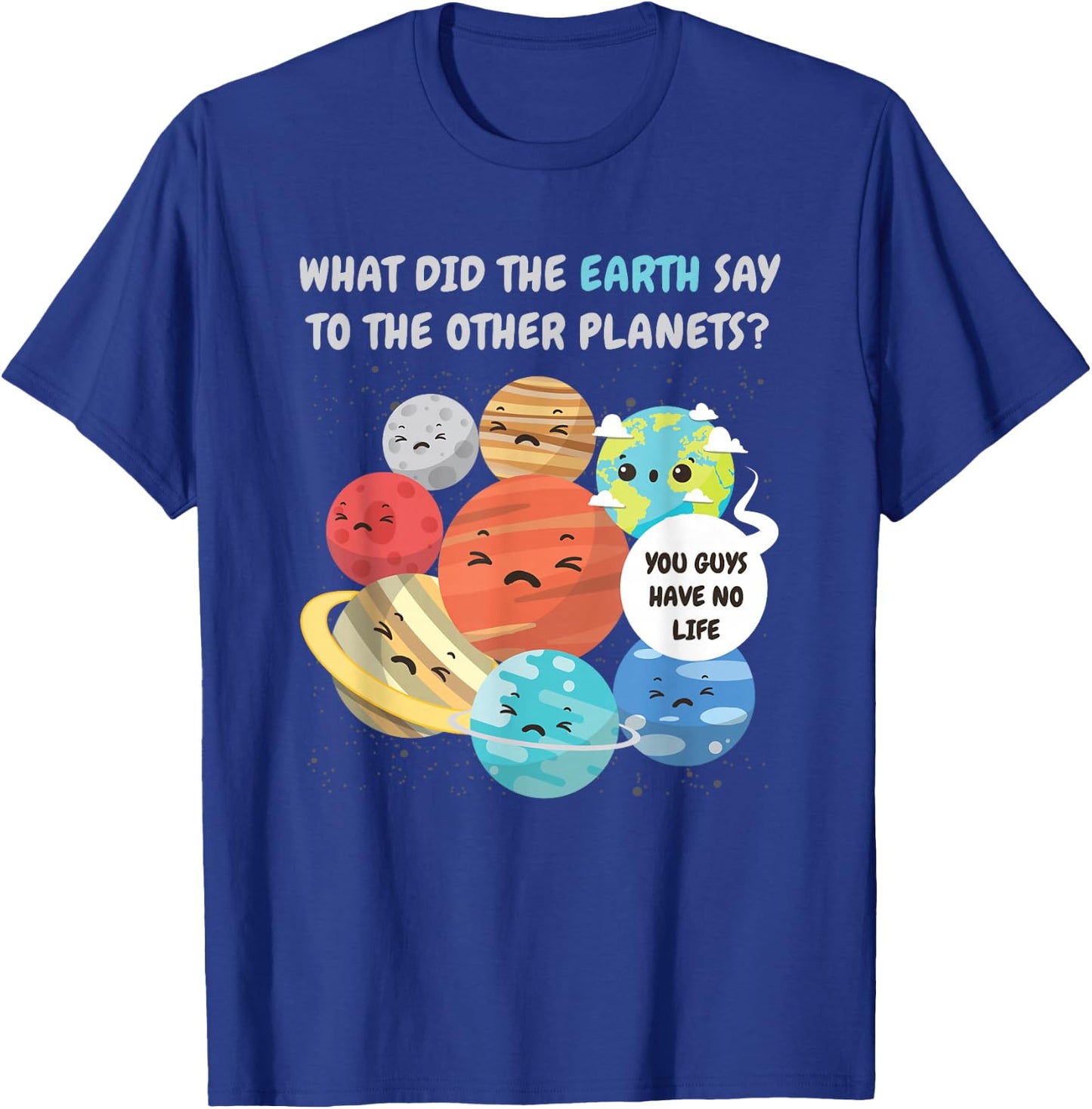 Solar System Planet Gift Space Outsiders T-Shirt - T-Shirt | Royal