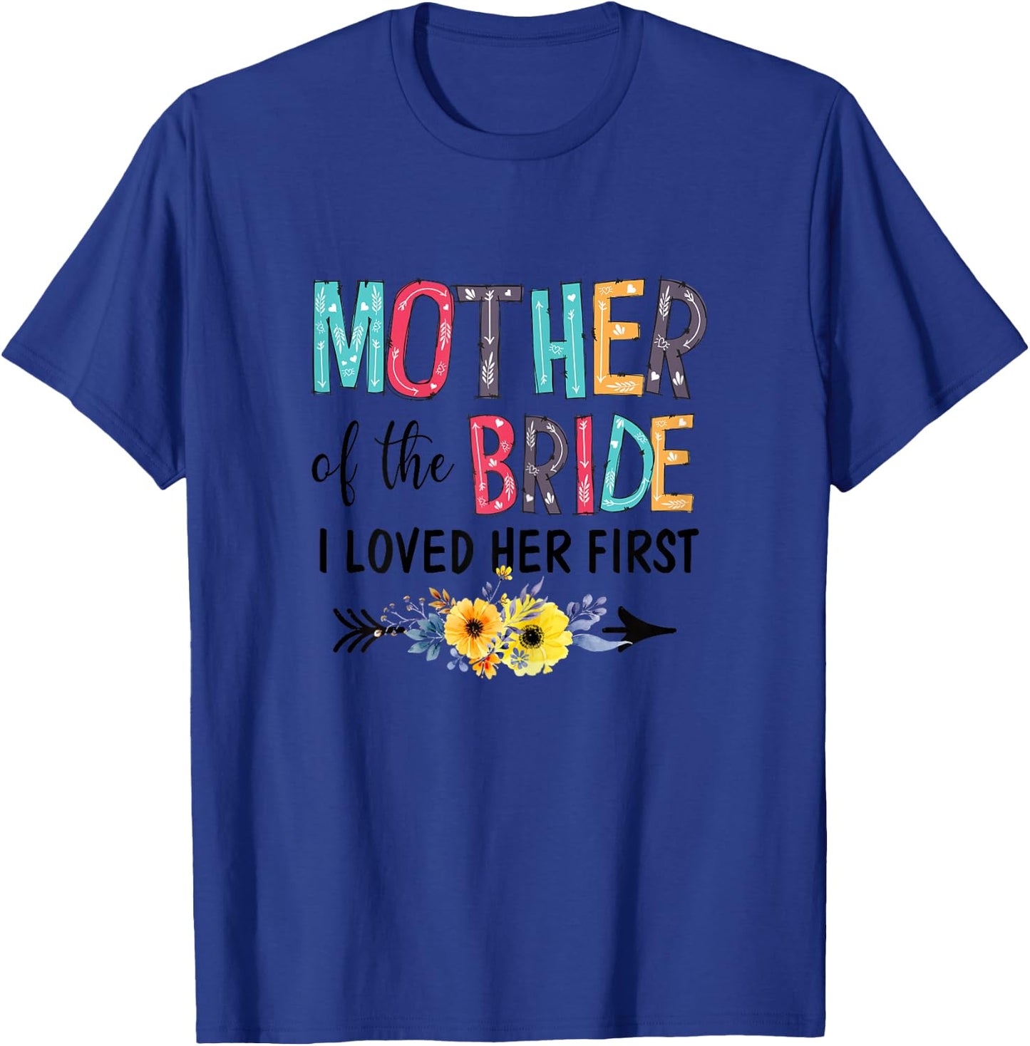 VM6k Funny Mother Of Bride I Love Her First Wedding Day T-Shirt - T-Shirt | Royal