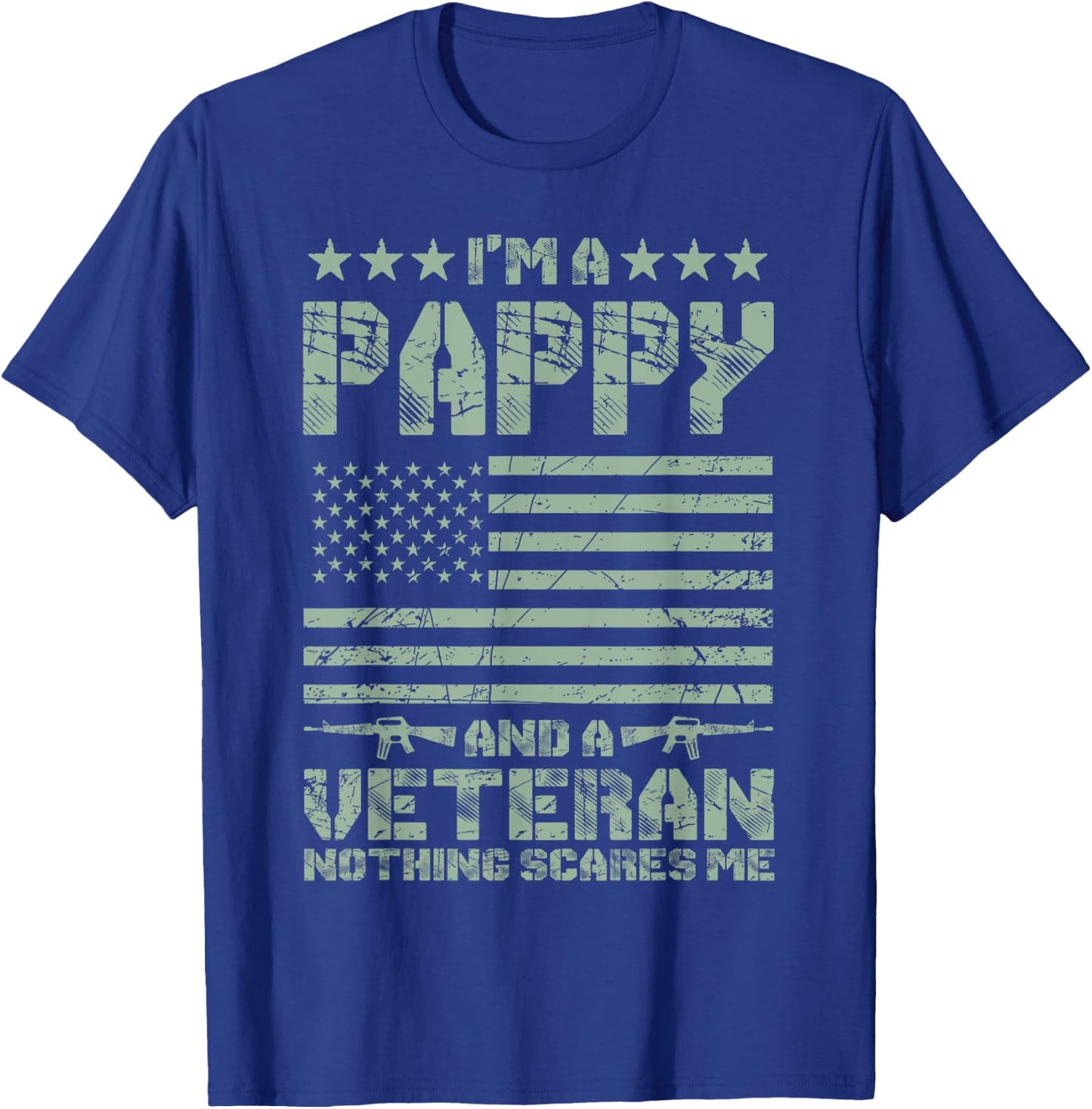 I'm a Pappy and a Veteran Nothing Scares Me Proud US Army T-Shirt - T-Shirt | Royal