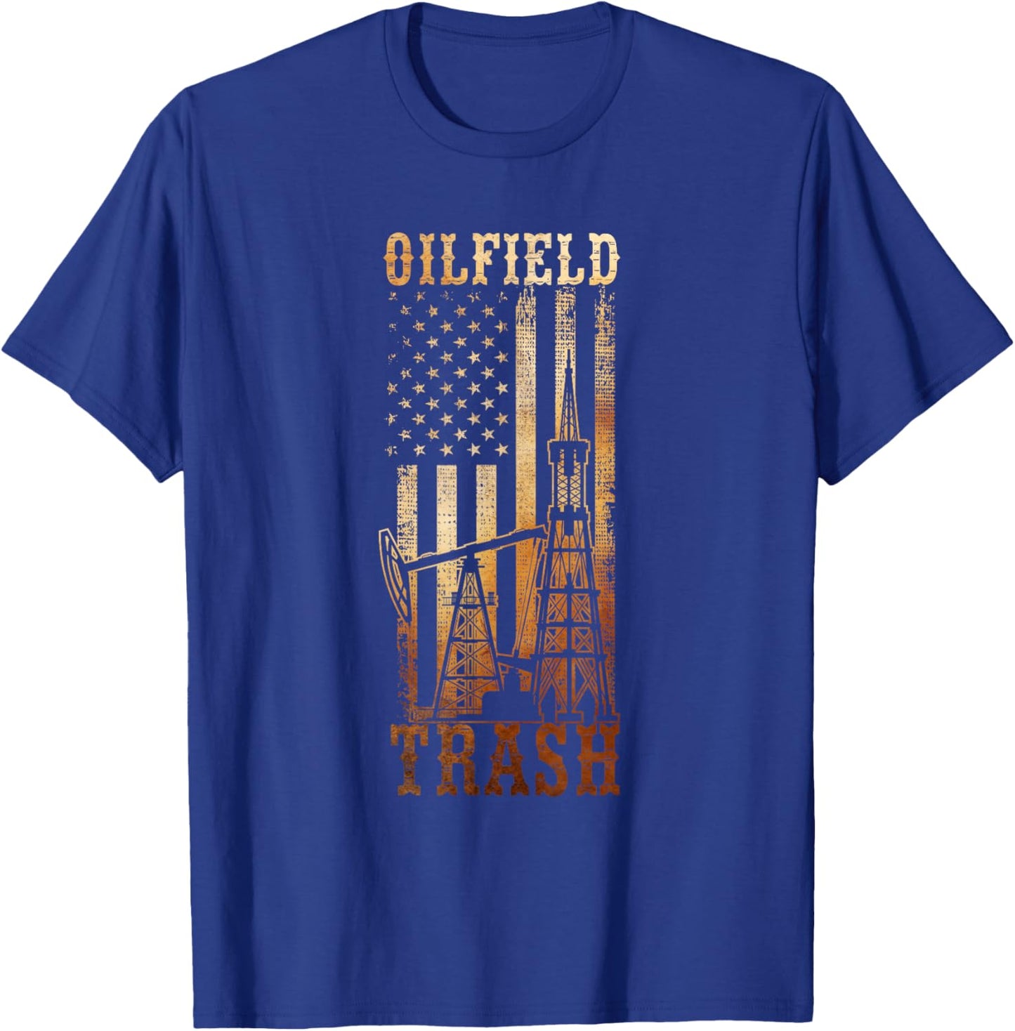 Oilfield Trash Not For The Weak For Oil Rig and Gas Workers T-Shirt - T-Shirt | Royal