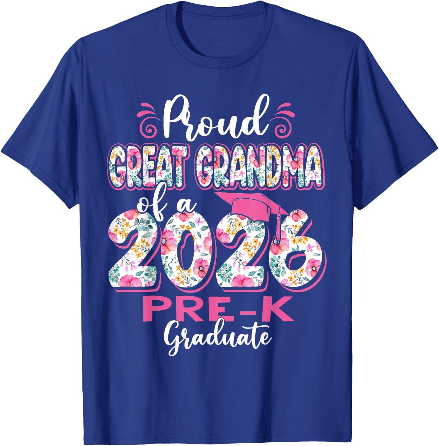 Proud Great Grandma of 2026 Pre-K Graduate Mothers Day Grad T-Shirt - T-Shirt | Royal