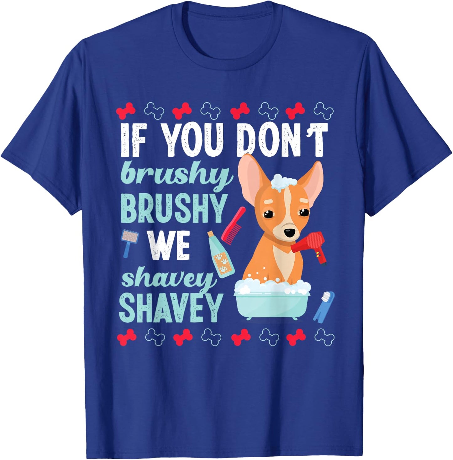 Dog Grooming Brushy Shavey Washing T-Shirt - T-Shirt | Royal