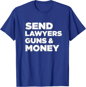 Send Lawyers Guns and Money T-Shirt - T-Shirt | Royal