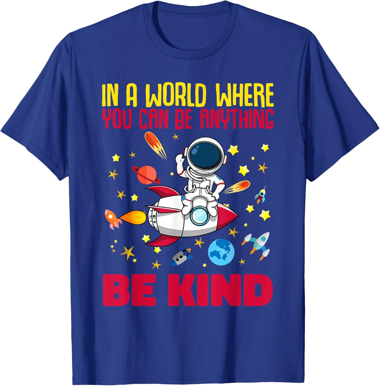 Kindness Boys In A World Where You Can Be Anything Be Kind T-Shirt - T-Shirt | Royal