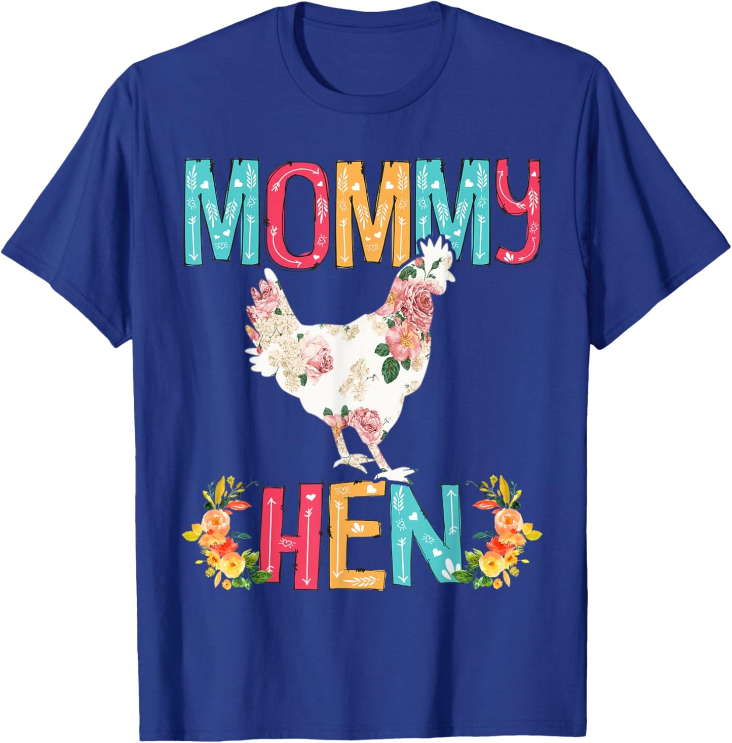 Happy Mother's Day Proud Mommy Floral Chicken Hen Lover T-Shirt - T-Shirt | Royal