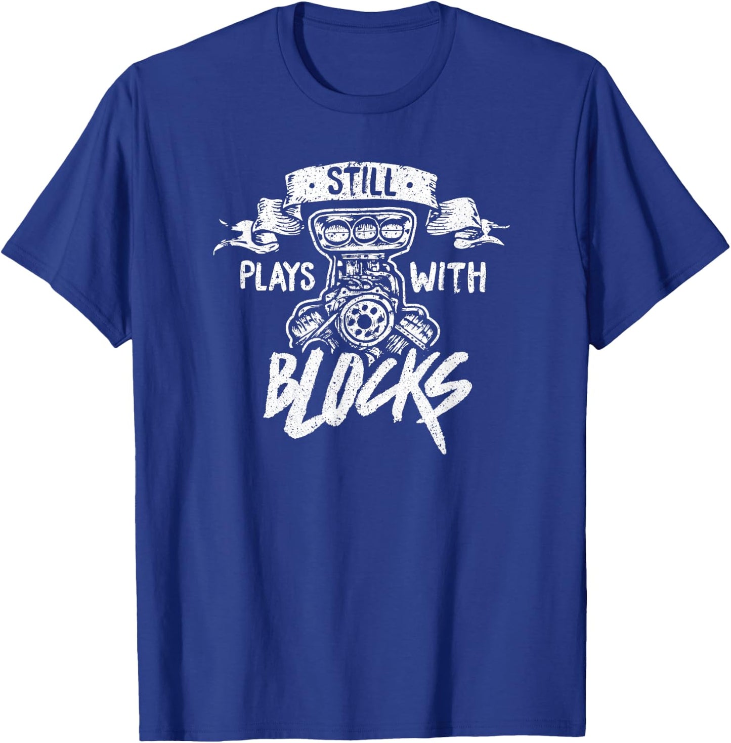 Still Plays With Blocks Funny Auto Classic Car Mechanic T-Shirt - T-Shirt | Royal