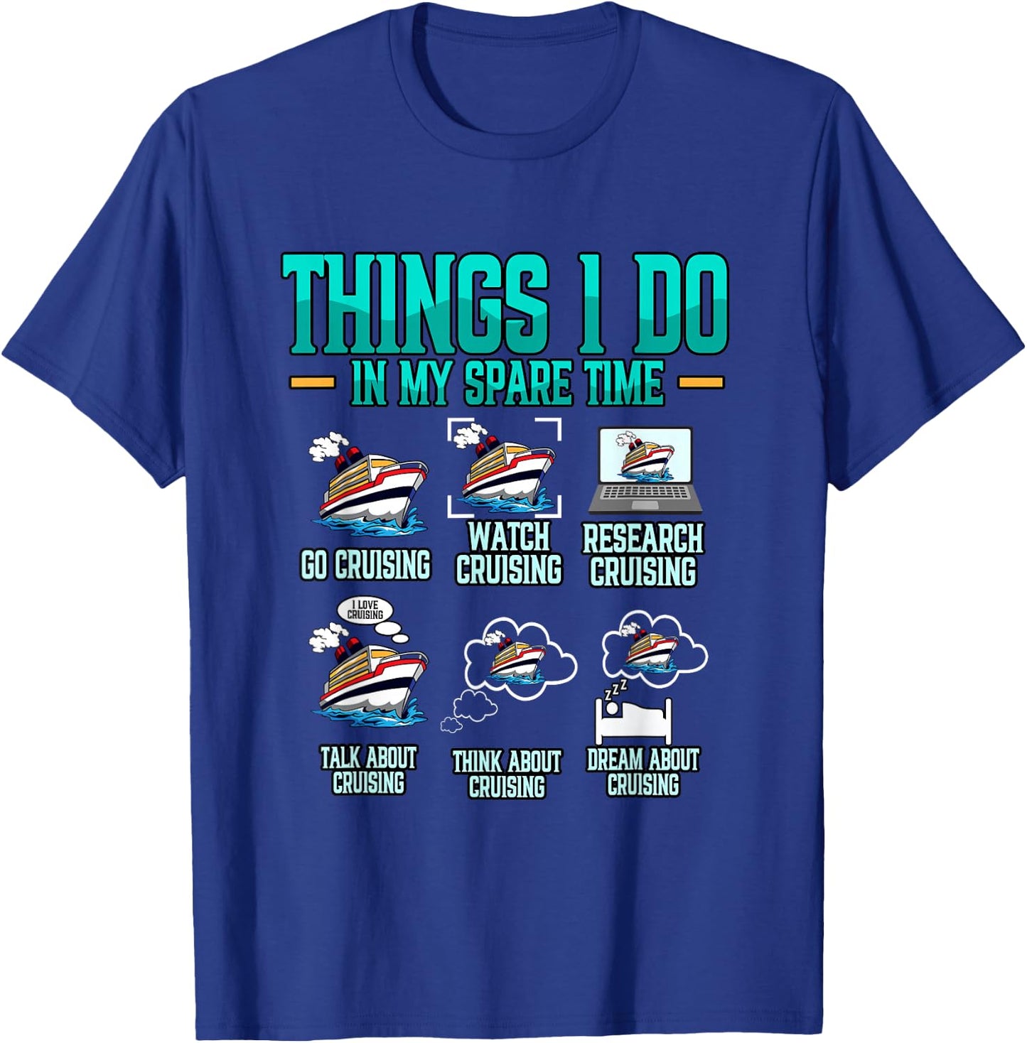 Things I Do In My Spare Time Cruising Cruise T-Shirt - T-Shirt | Royal