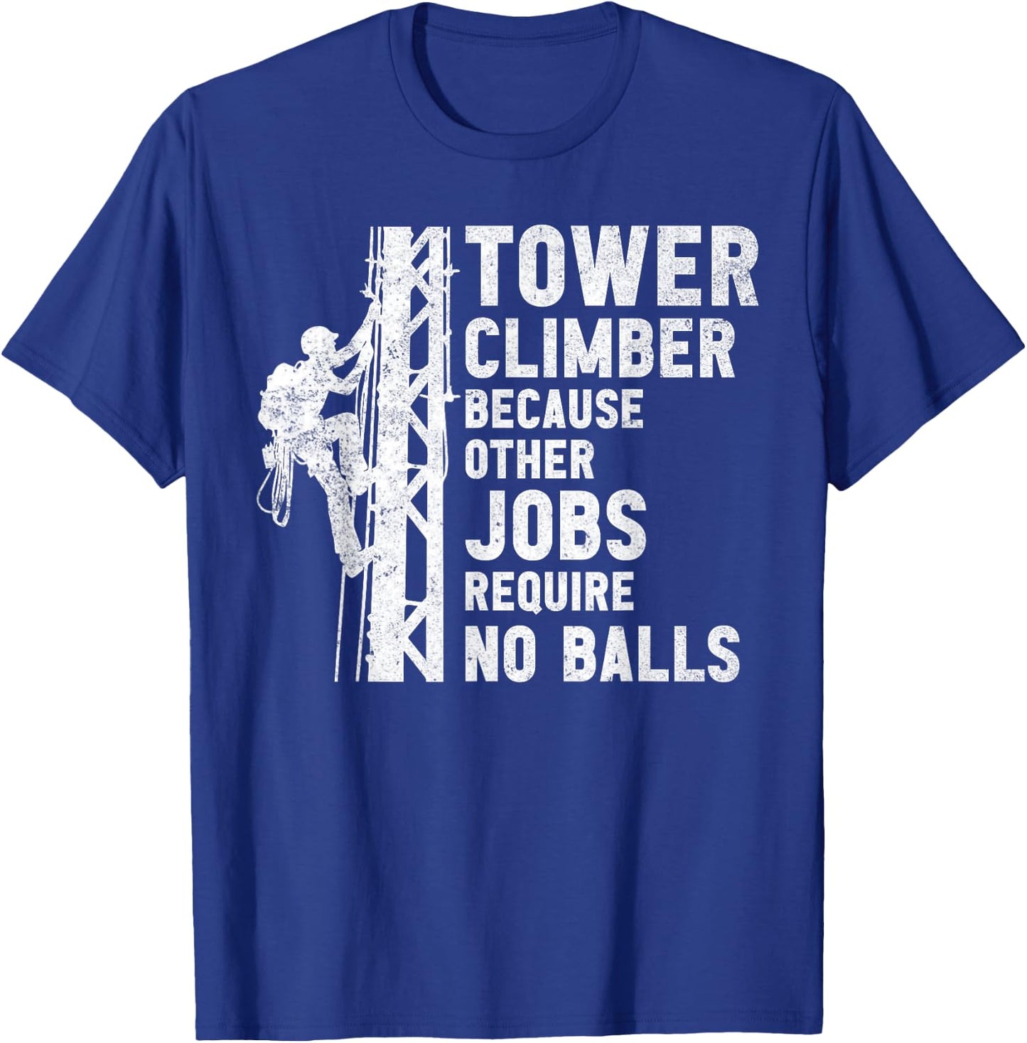Tower Climber Technician Men And Women Tower Climbing T-Shirt - T-Shirt | Royal