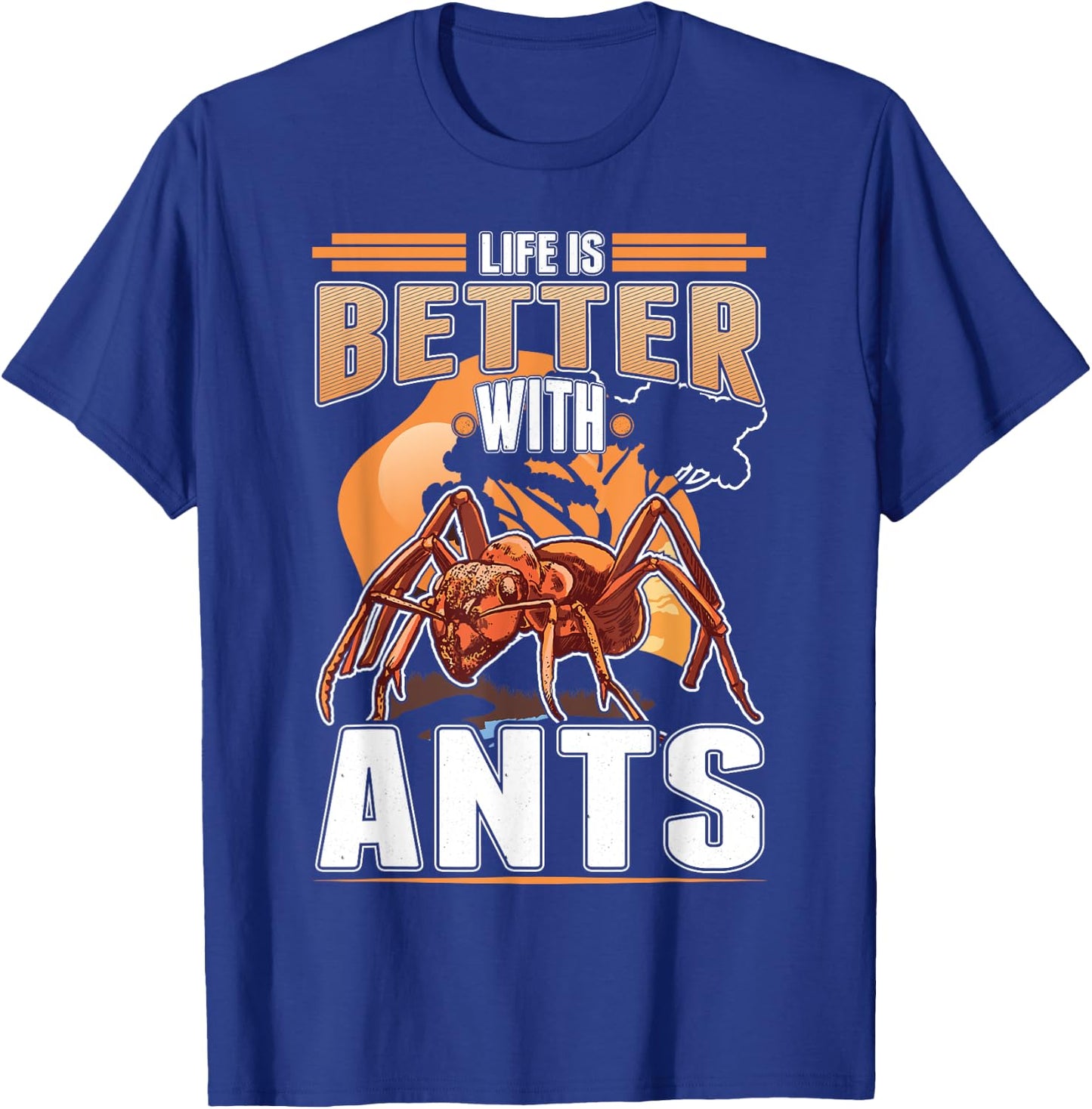 Life is better with ants Anthill Ant farm Ant T-Shirt - T-Shirt | Royal