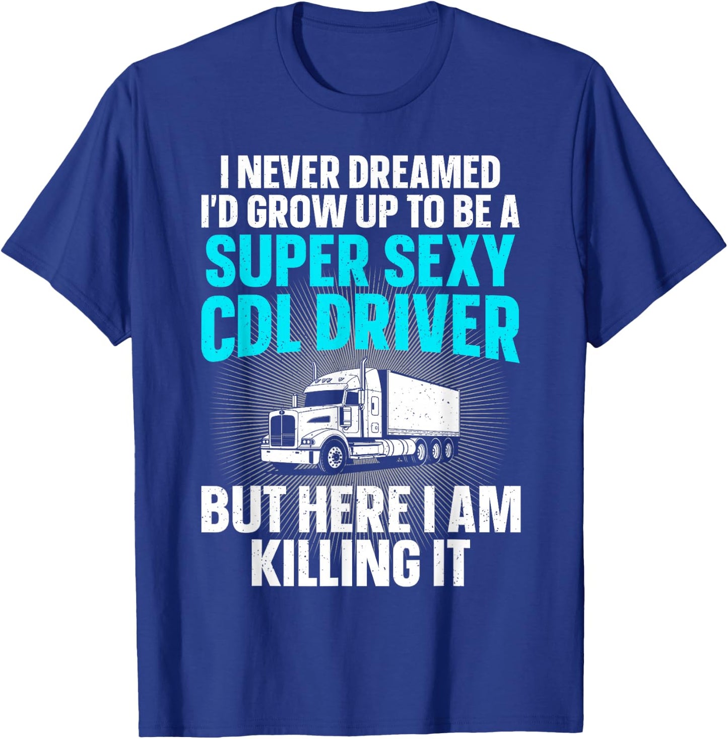 Cool CDL Driver Art Women Trucking CDL Truck Driver T-Shirt - T-Shirt | Royal