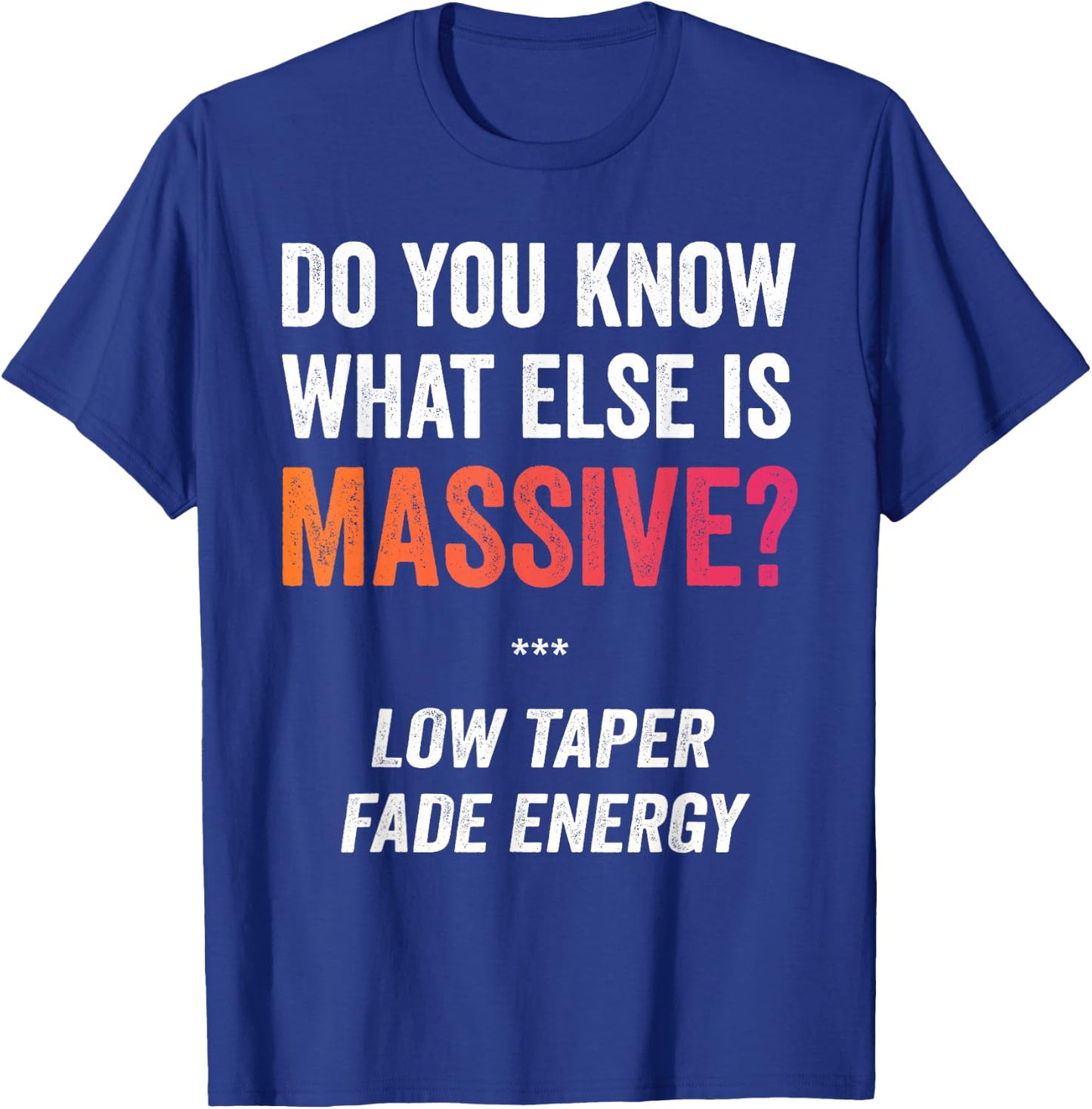 Massive Gaming Meme - Funny Low Taper Fade Energy Meme T-Shirt - T-Shirt | Royal