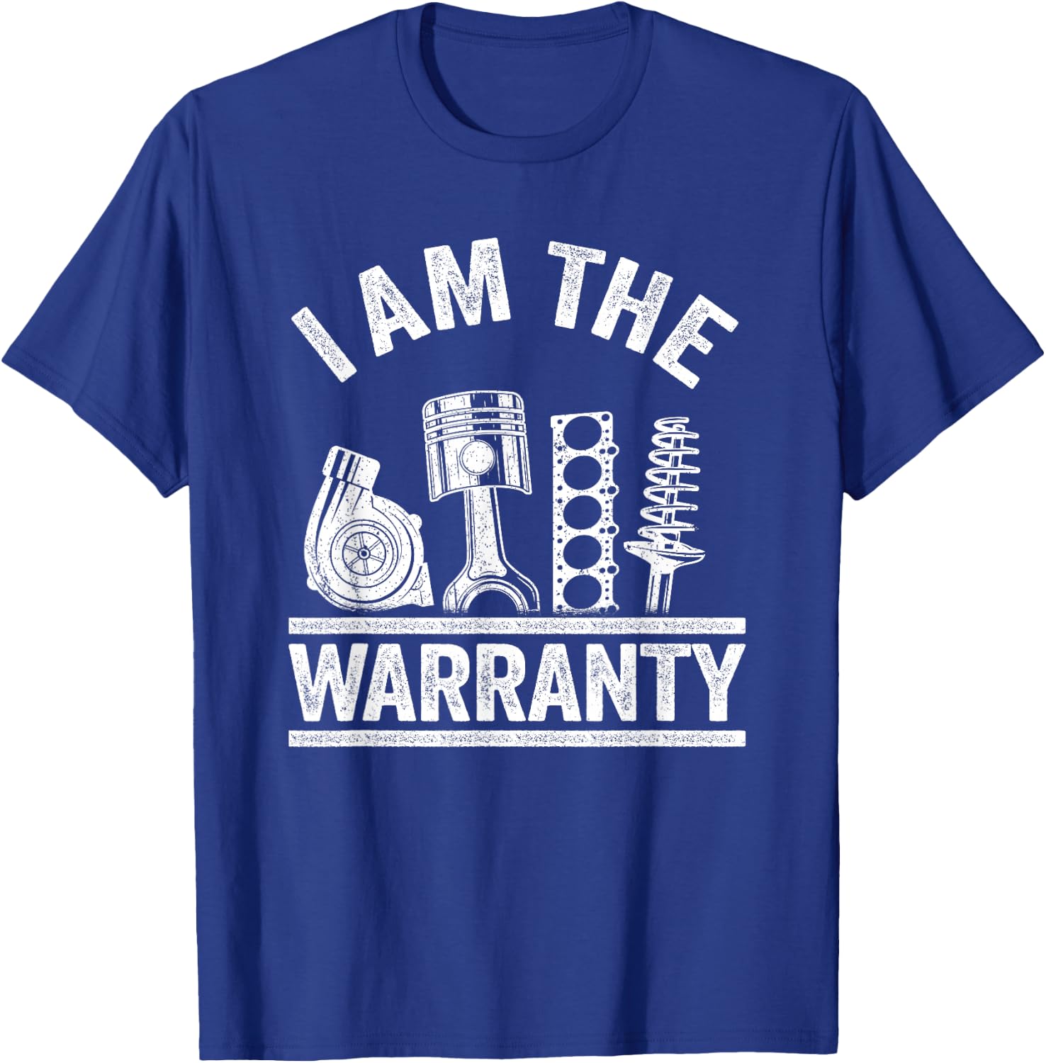 Car Guy Car Lover Car Mechanic I Am The Warranty T-Shirt - T-Shirt | Royal
