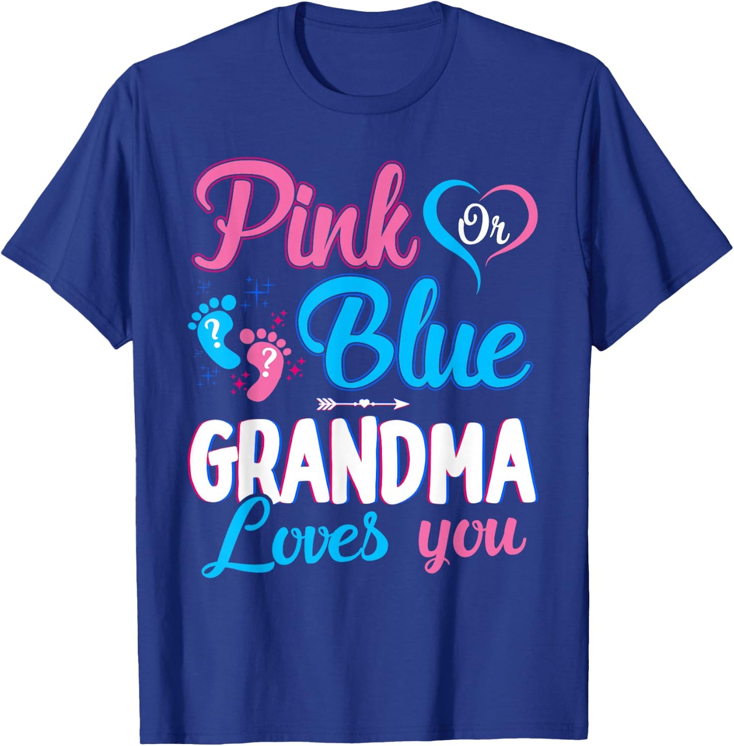Pink Or Blue Grandma Loves You Gender Reveal Baby Shower T-Shirt - T-Shirt | Royal