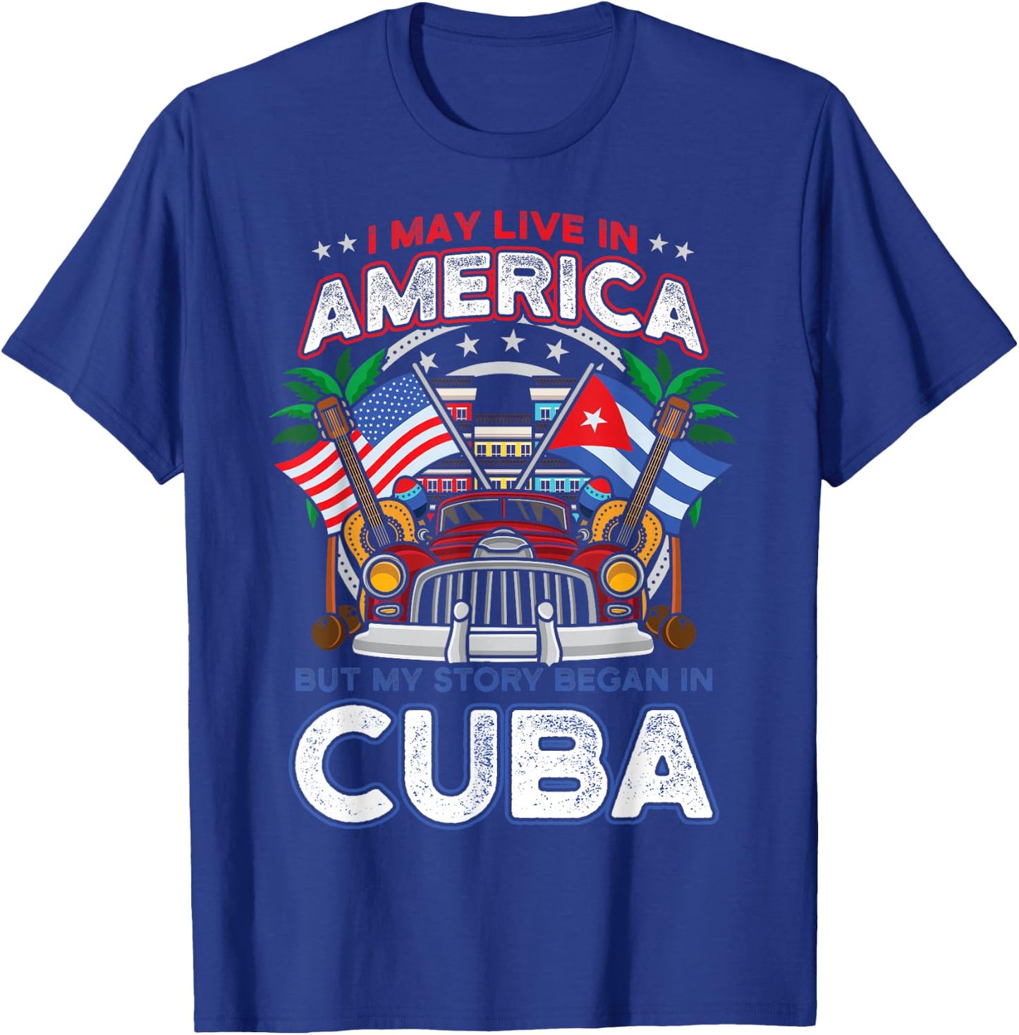 My Story Began in Cuba American Cuban Flag Roots Classic Car T-Shirt - T-Shirt | Royal