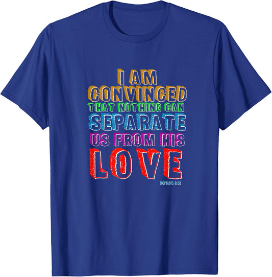 Nothing Can Separate Us From Gods Love Romans 8:38 Christian T-Shirt - T-Shirt | Royal