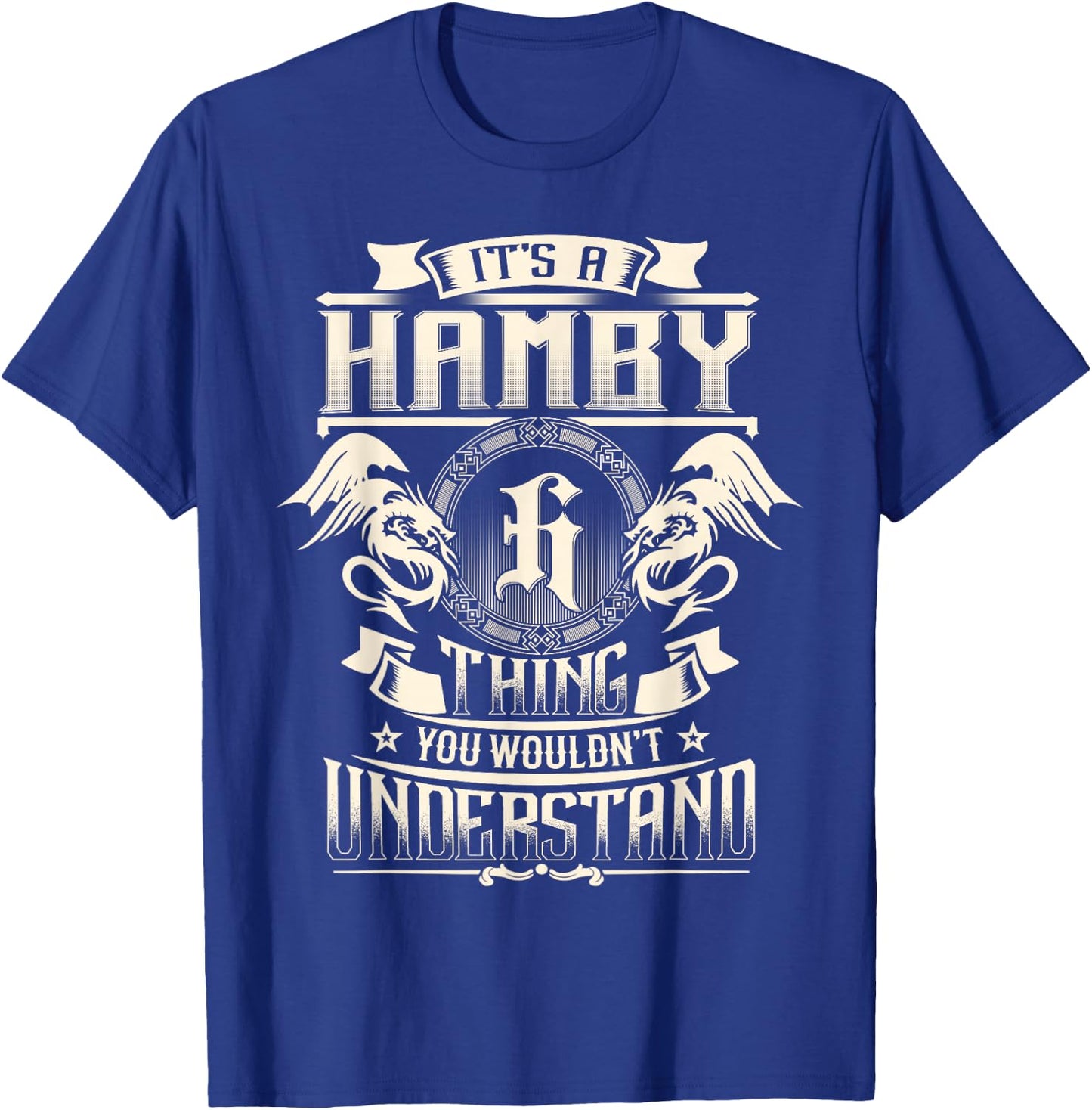 It's A HAMBY Thing You Wouldn't Understand Funny Family Name T-Shirt - T-Shirt | Royal