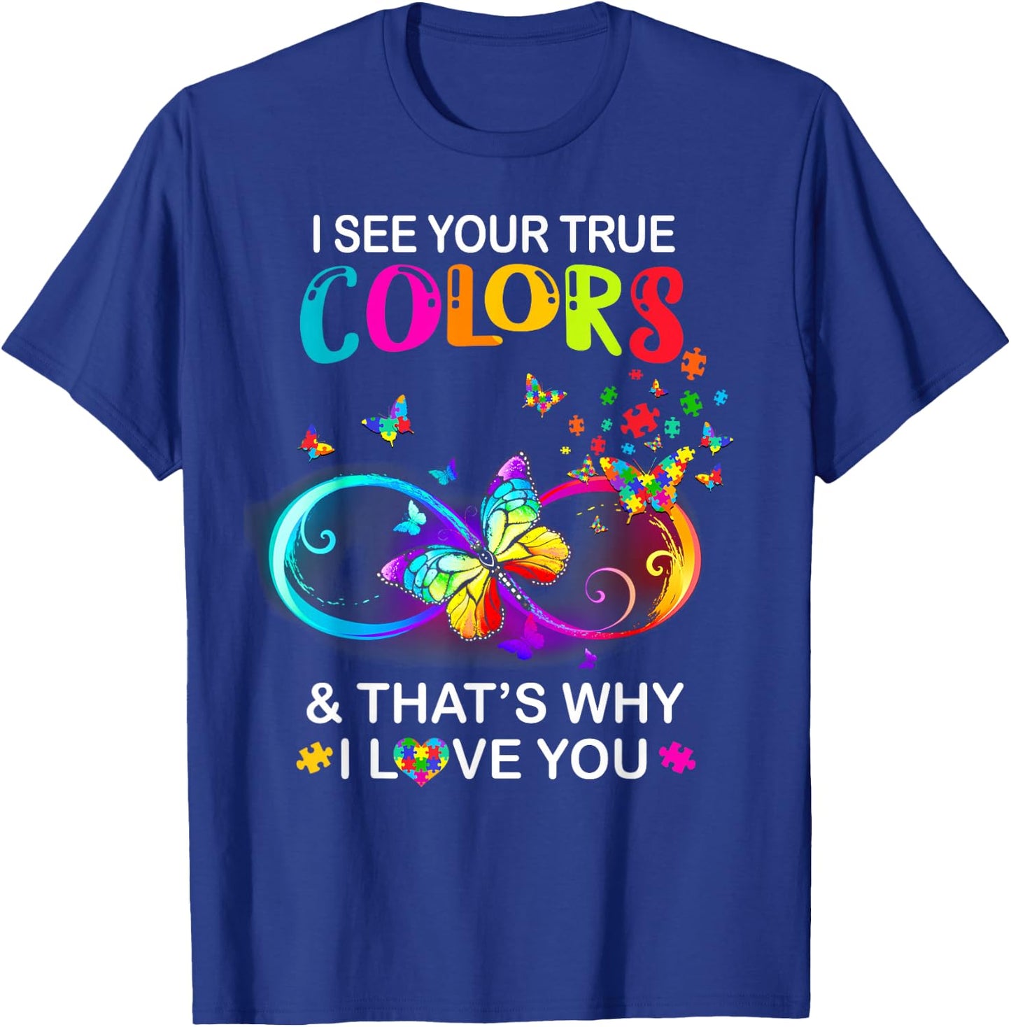 I See Your True Colors Butterfly Autism Awareness T-Shirt - T-Shirt | Royal