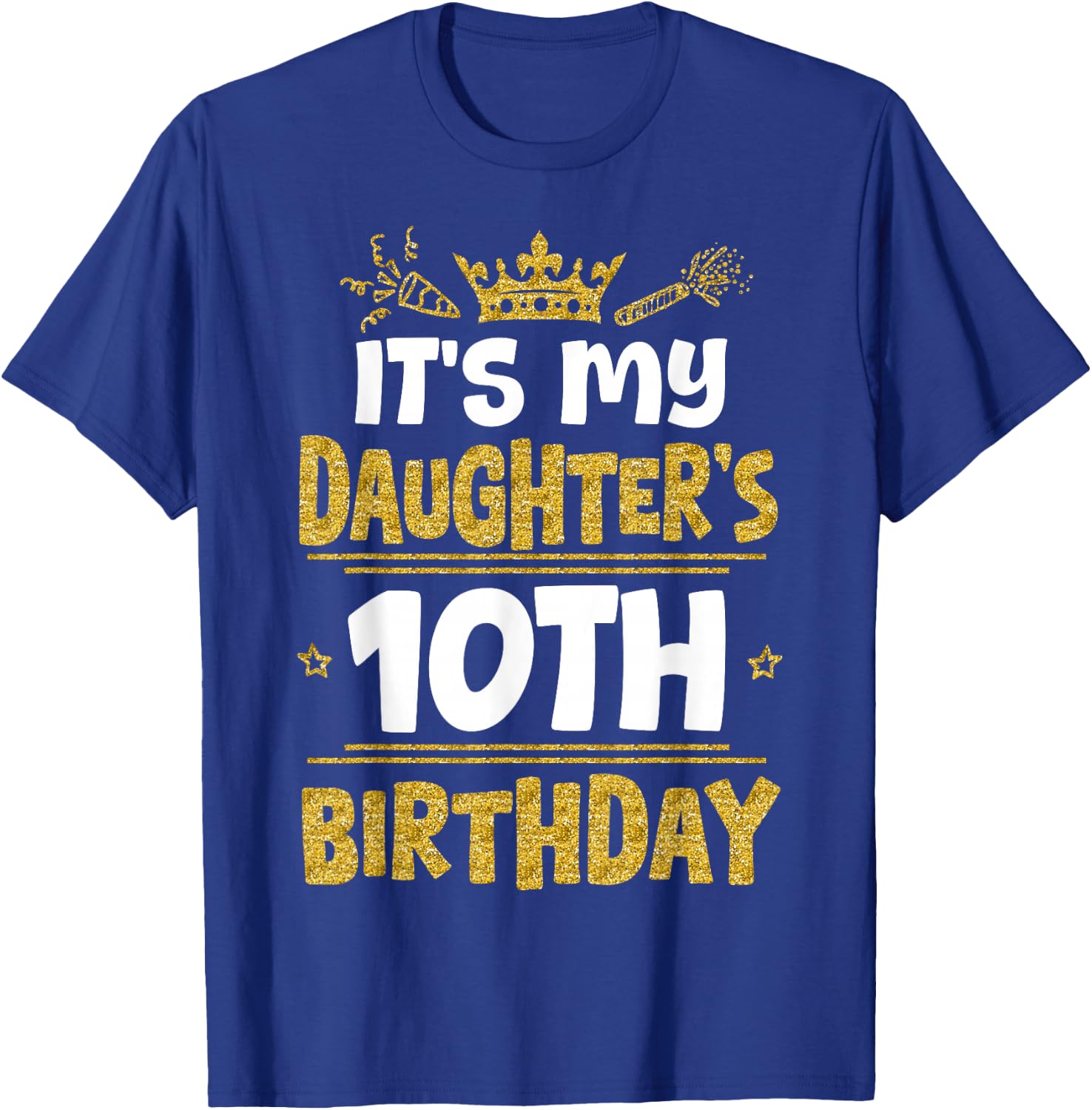 Happy It's My Daughter's 10th Birthday 2015 10 Years Old T-Shirt - T-Shirt | Royal