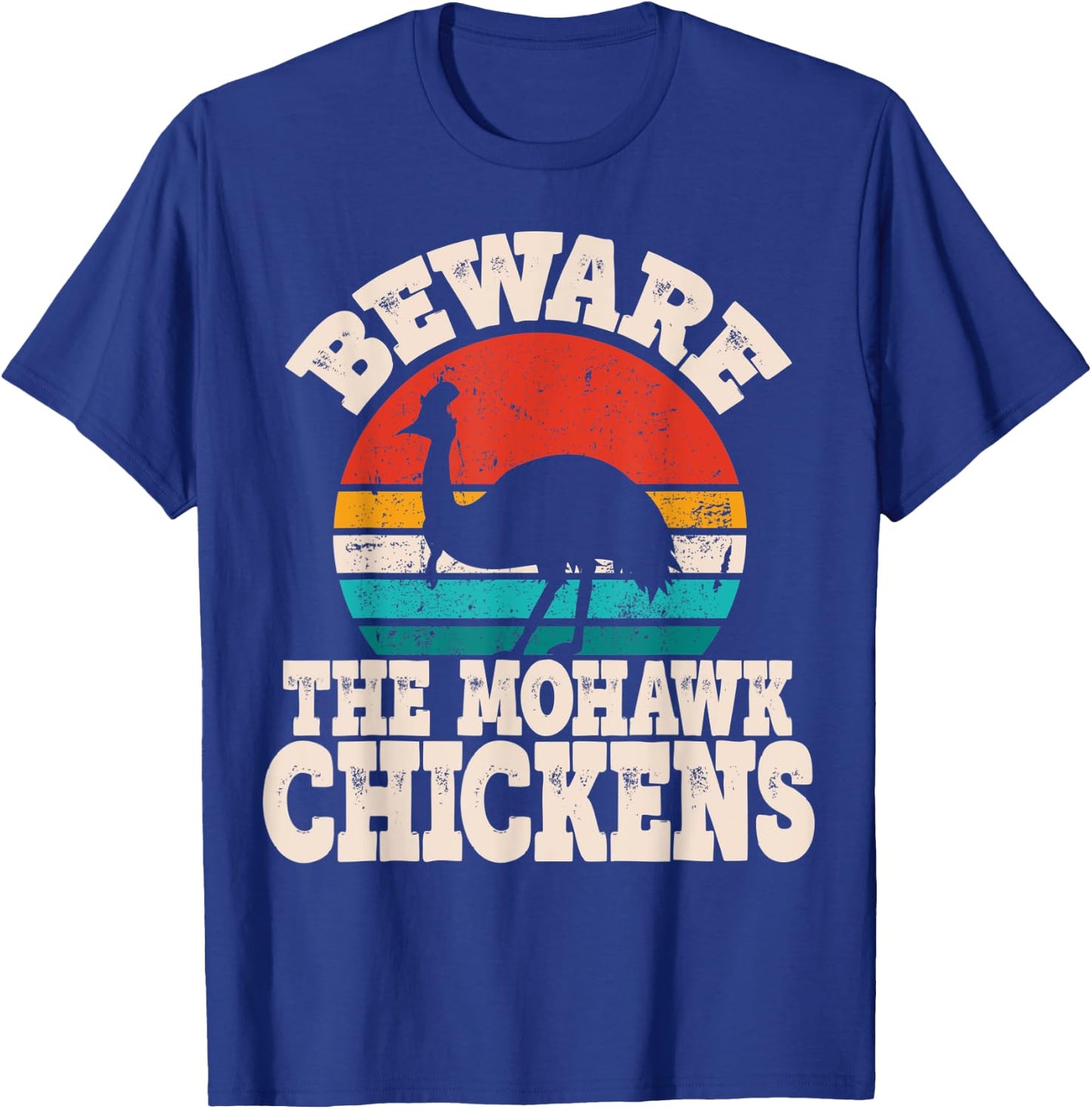 Funny Cassowary Beware Mohawk Chickens Cassowary Lover T-Shirt - T-Shirt | Royal