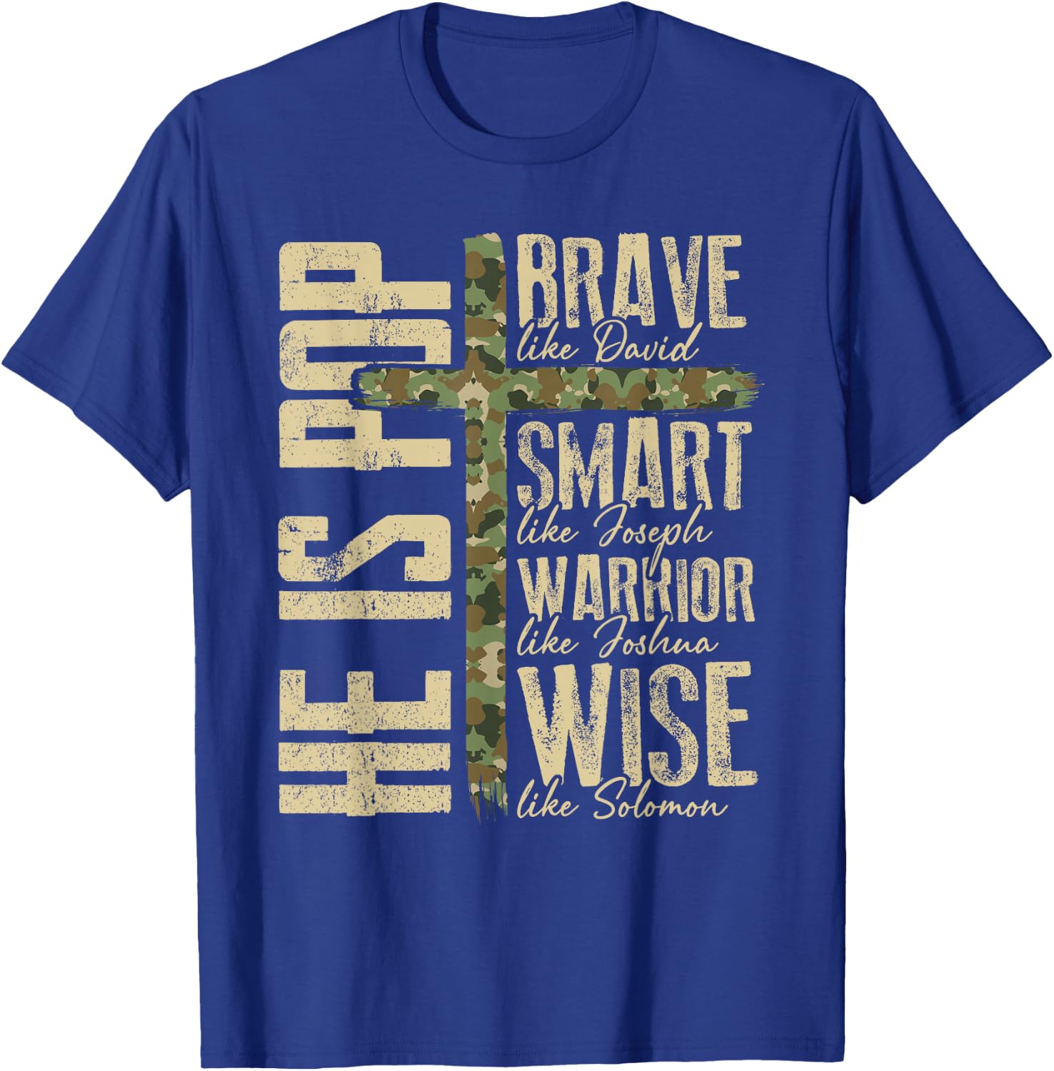 He is Pop Camo Religious Father's Day Christian Dad Bible T-Shirt - T-Shirt | Royal