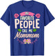 My Favorite People Call Me Mommom Shirt Mothers Day Gifts T-Shirt - T-Shirt | Royal