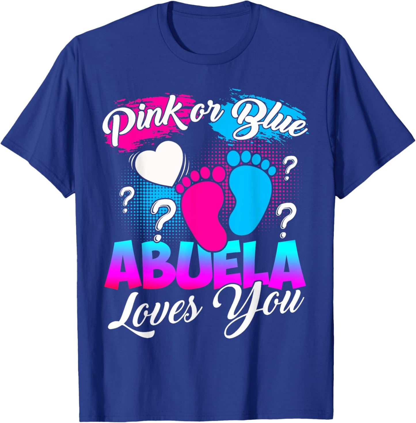 Women Gender Reveal Pink Or Blue Abuela Loves You T-Shirt - T-Shirt | Royal