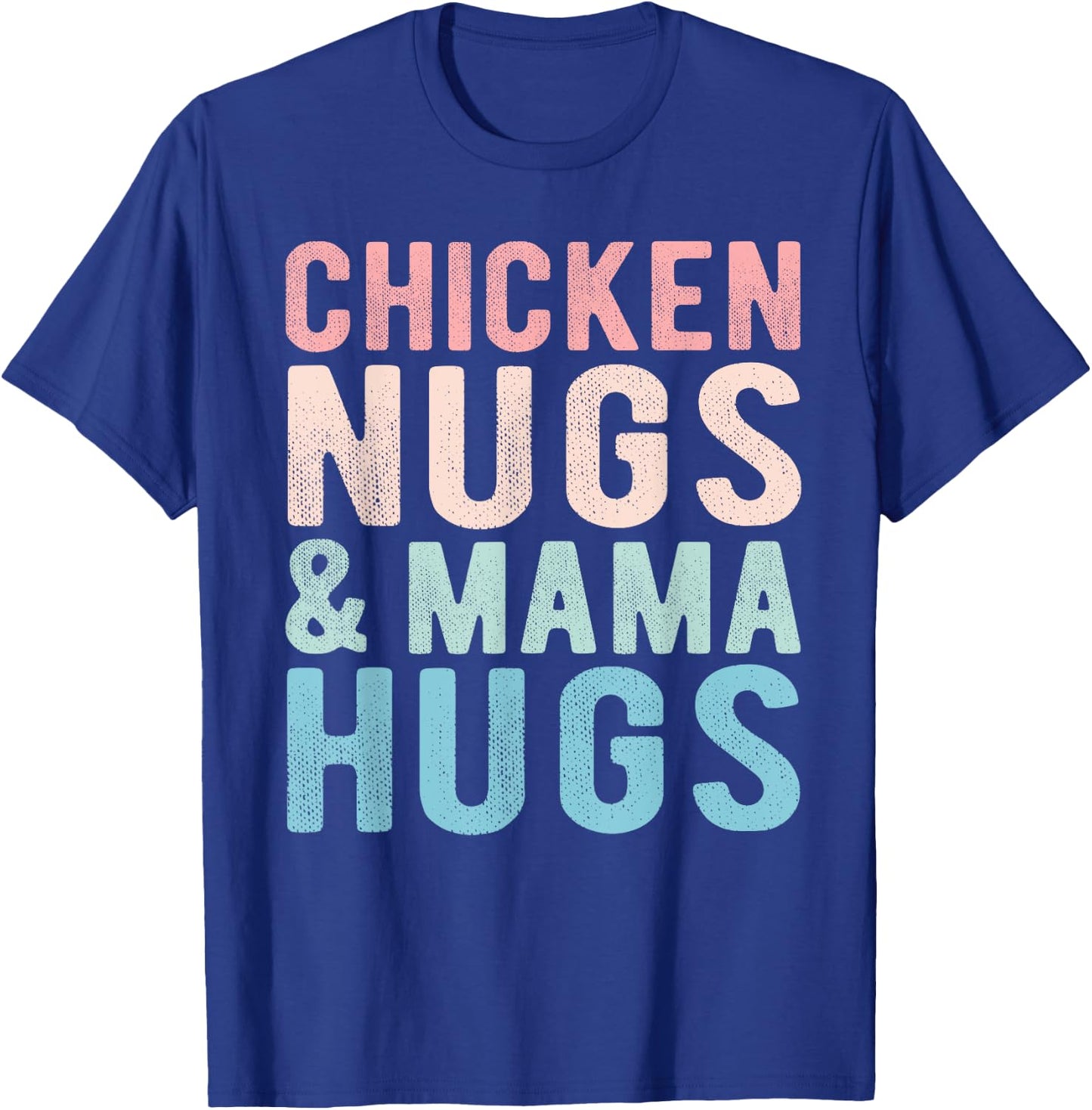 Chicken Nugs and Mama Hugs Funny Nugget for Kids toddler T-Shirt - T-Shirt | Royal