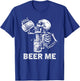 Beer Me Skeleton Scary Spooky Drinking Men Party Gift T-Shirt - T-Shirt | Royal