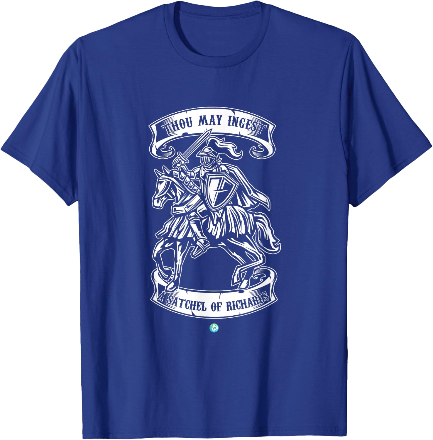 Eat A Bag Of Dicks Thou May Ingest A Satchel Of Richards T-Shirt - T-Shirt | Royal
