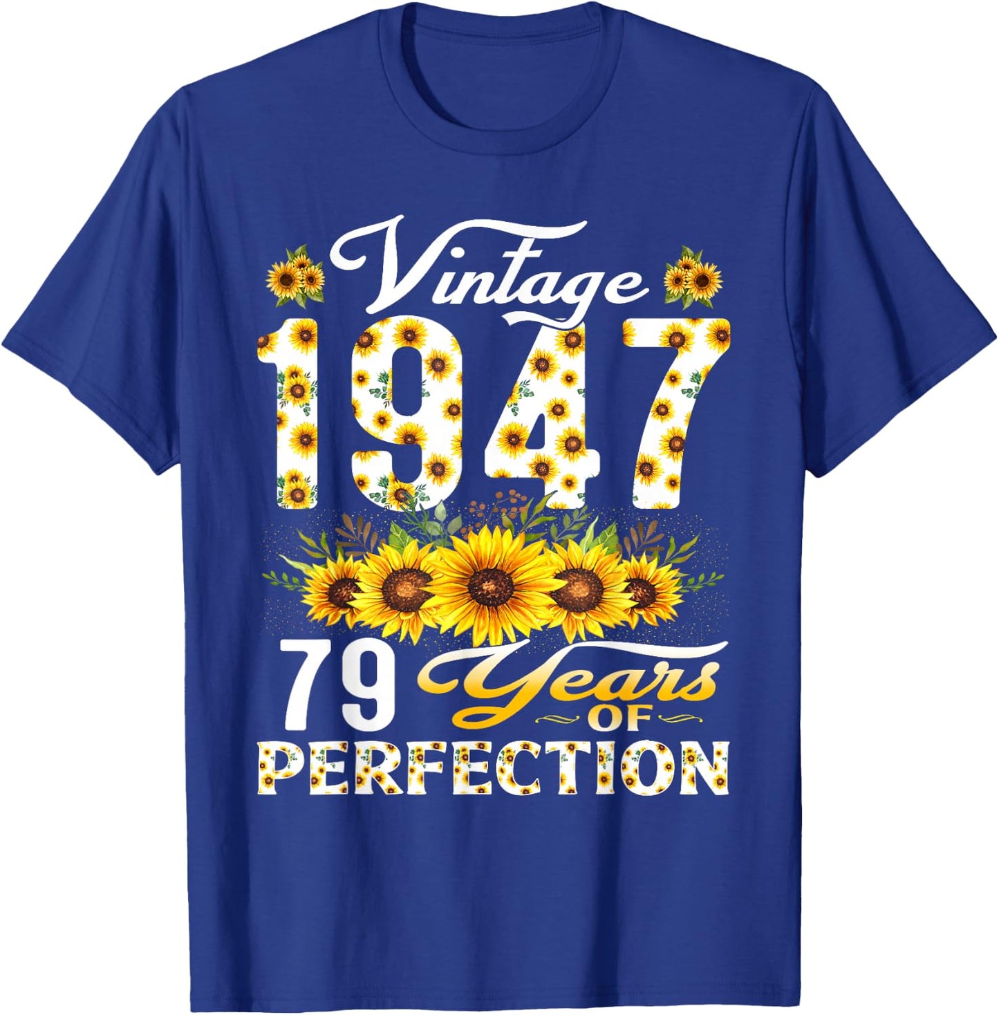 79 Year Old Vintage 1947 Sunflower 79th Birthday Women T-Shirt - T-Shirt | Royal
